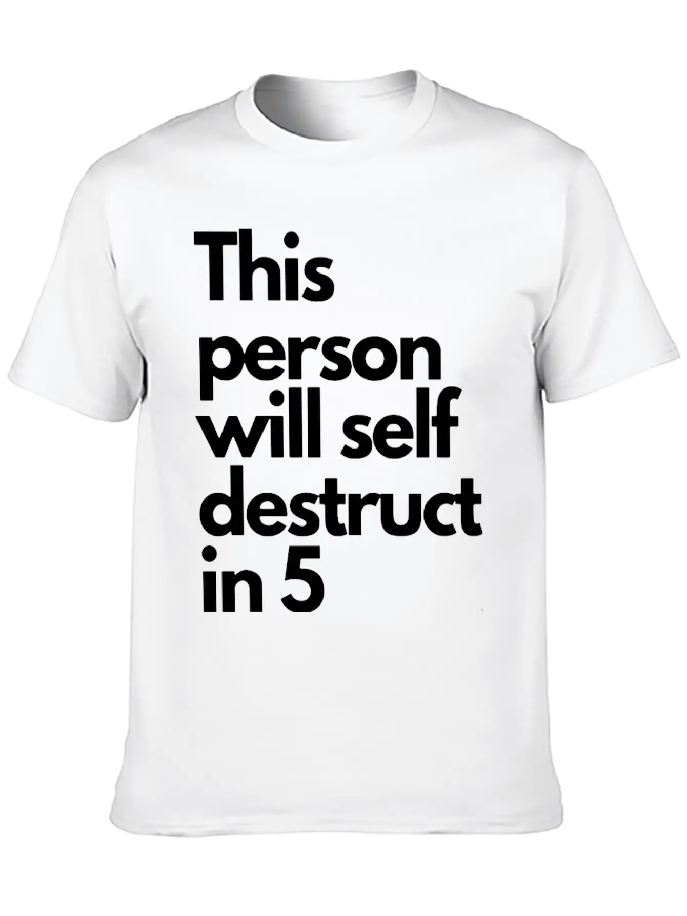 This Message Will Self Destruct In 5 Seconds Classic Fit Graphic Tee For Daily Comfort – Unisex Cotton Shirt
