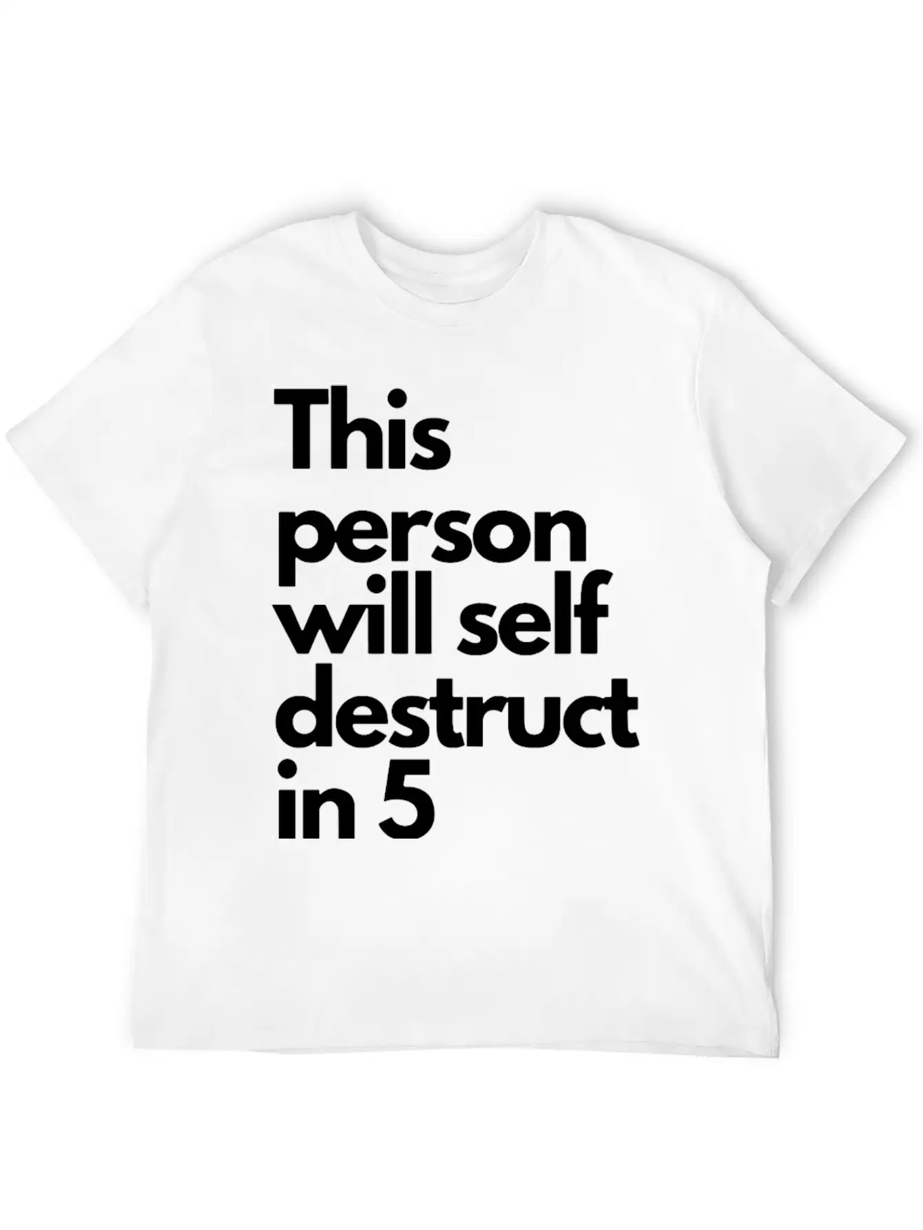 This Message Will Self Destruct In 5 Seconds Classic Fit Graphic Tee For Daily Comfort – Unisex Cotton Shirt