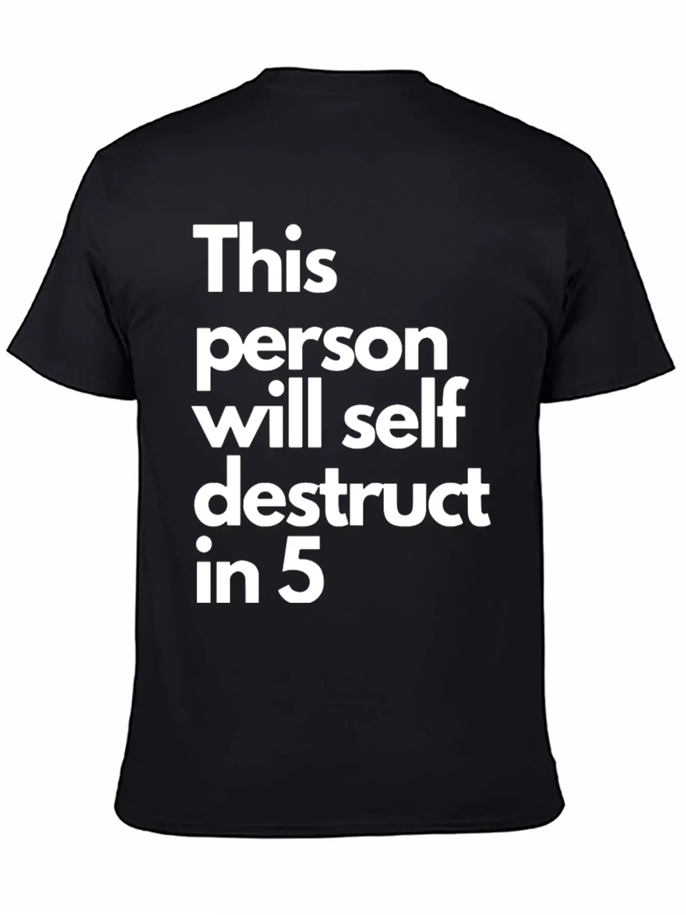This Message Will Self Destruct In 5 Seconds Classic Fit Graphic Tee For Daily Comfort – Unisex Cotton Shirt