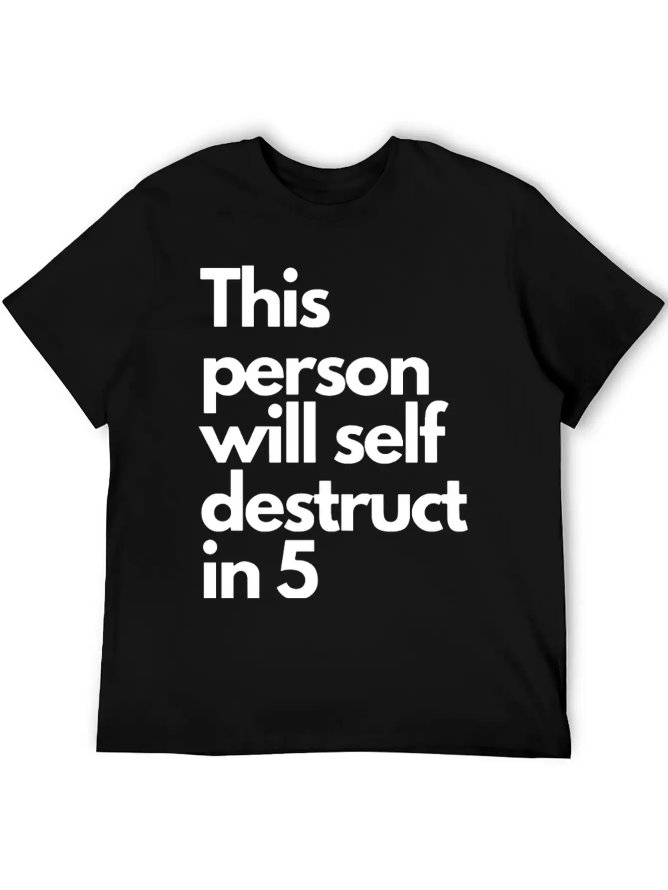 This Message Will Self Destruct In 5 Seconds Classic Fit Graphic Tee For Daily Comfort – Unisex Cotton Shirt