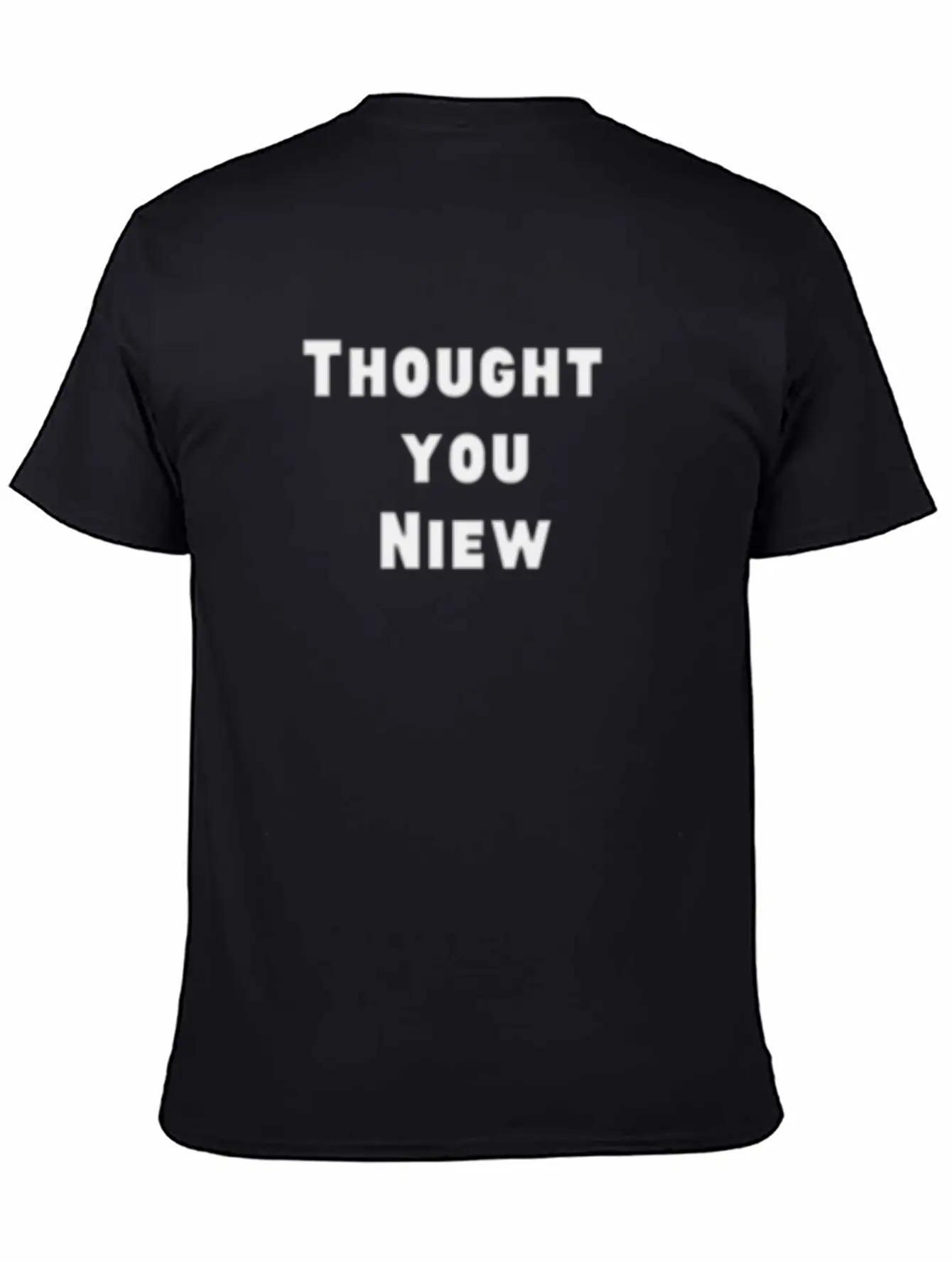 Thought You Niew Stylish Everyday T-Shirt – Unisex Basic Cotton Tee