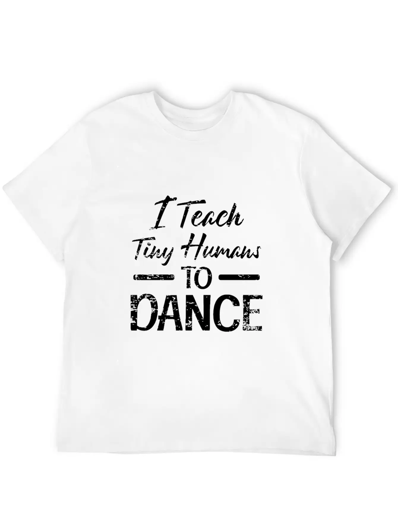 Tiny Humans Dance Teacher Dancing Instructor Stylish Everyday T-Shirt – Unisex Basic Cotton Tee