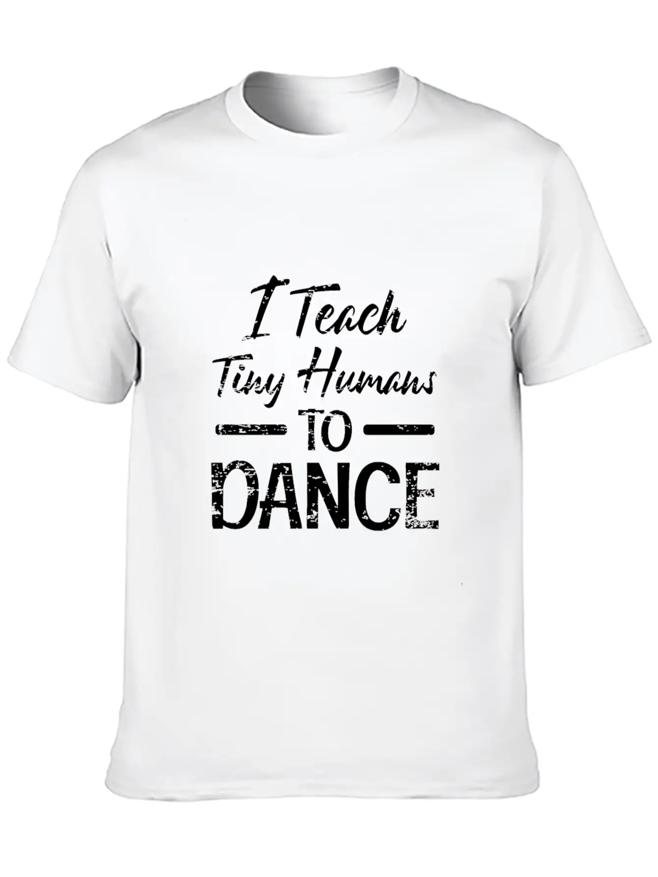 Tiny Humans Dance Teacher Dancing Instructor Stylish Everyday T-Shirt – Unisex Basic Cotton Tee