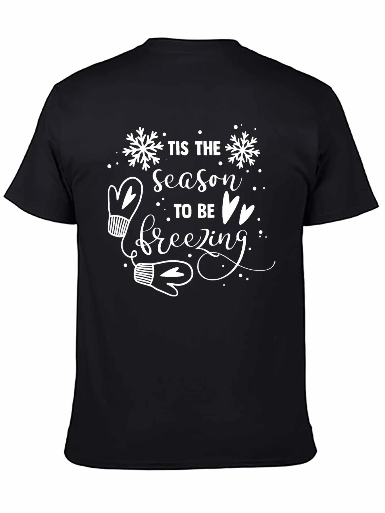 Tis The Season To Be Freezing Lightweight Cotton T-Shirt – Daily Comfort Graphic Shirt
