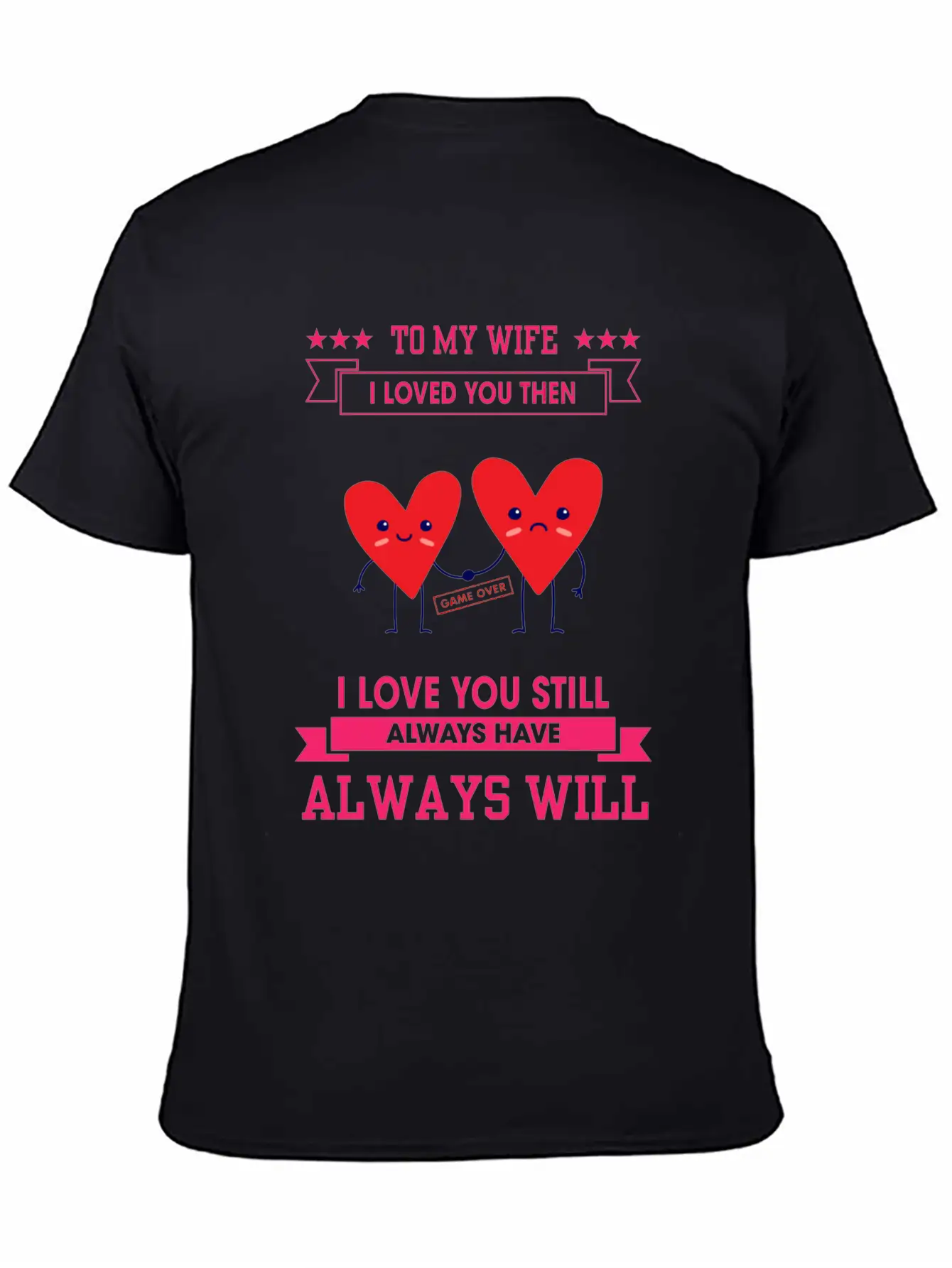 To My Wife I Love You Still Sarcastic Joke Unisex Casual T-Shirt – Clean Design For Daily Comfort