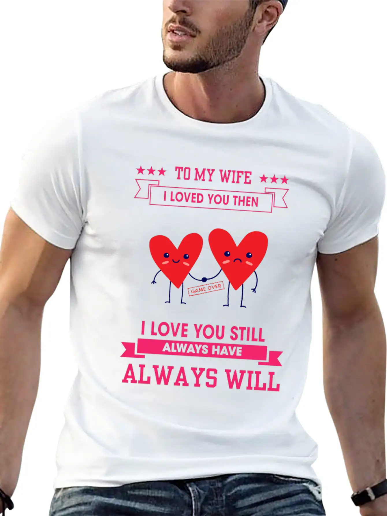 To My Wife I Love You Still Sarcastic Joke Unisex Casual T-Shirt – Clean Design For Daily Comfort