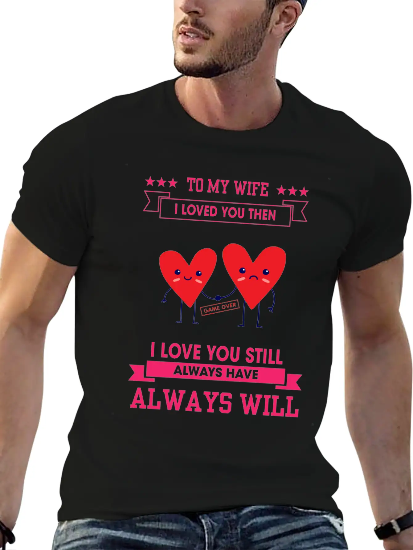 To My Wife I Love You Still Sarcastic Joke Unisex Casual T-Shirt – Clean Design For Daily Comfort