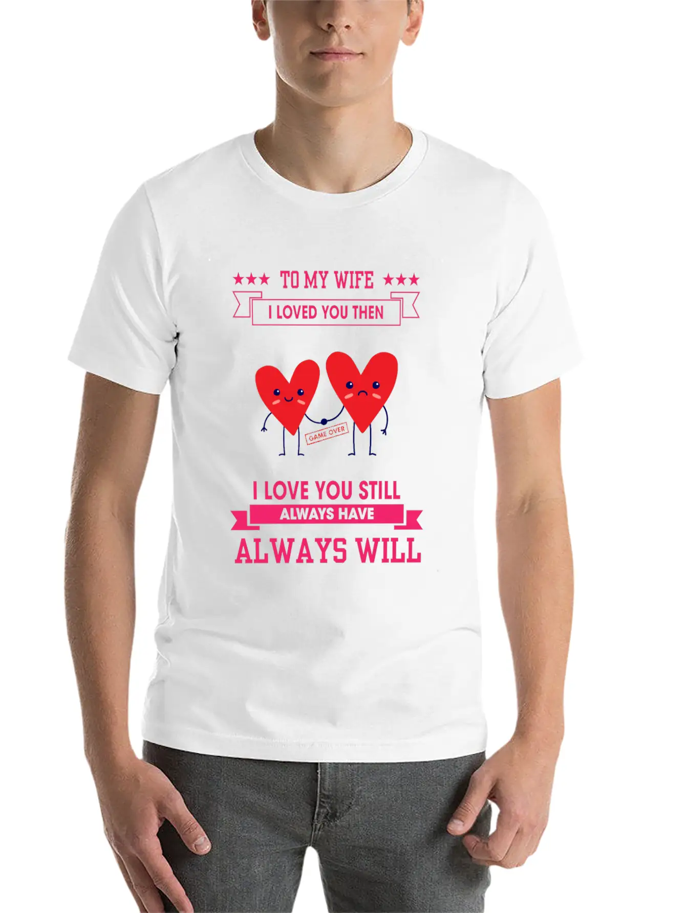 To My Wife I Love You Still Sarcastic Joke Unisex Casual T-Shirt – Clean Design For Daily Comfort