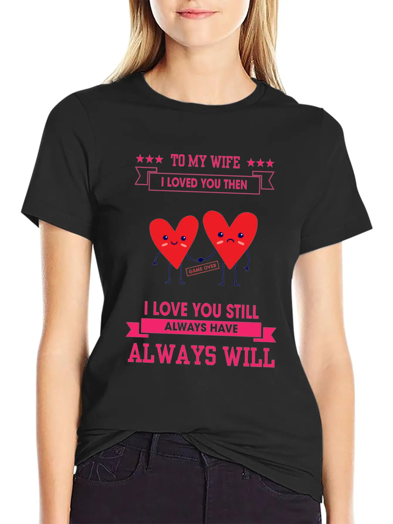 To My Wife I Love You Still Sarcastic Joke Unisex Casual T-Shirt – Clean Design For Daily Comfort