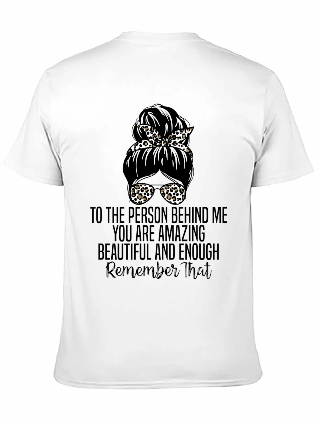 To The Person Behind Me You Are Amazing Beautiful Modern Fit Casual T-Shirt ��� Clean And Versatile Design