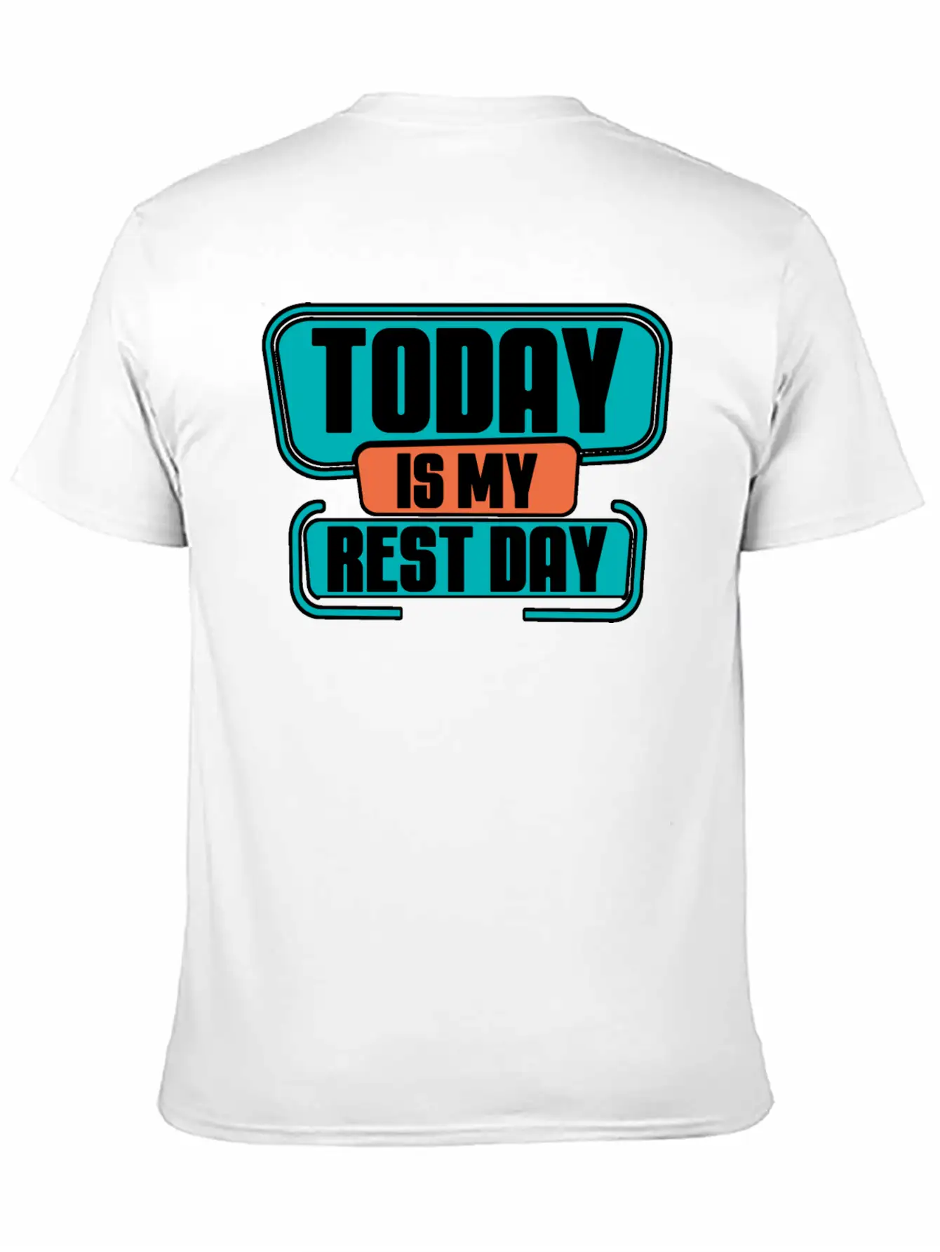 Today Is My Rest Day 2 Modern Fit Casual T-Shirt ��� Clean And Versatile Design