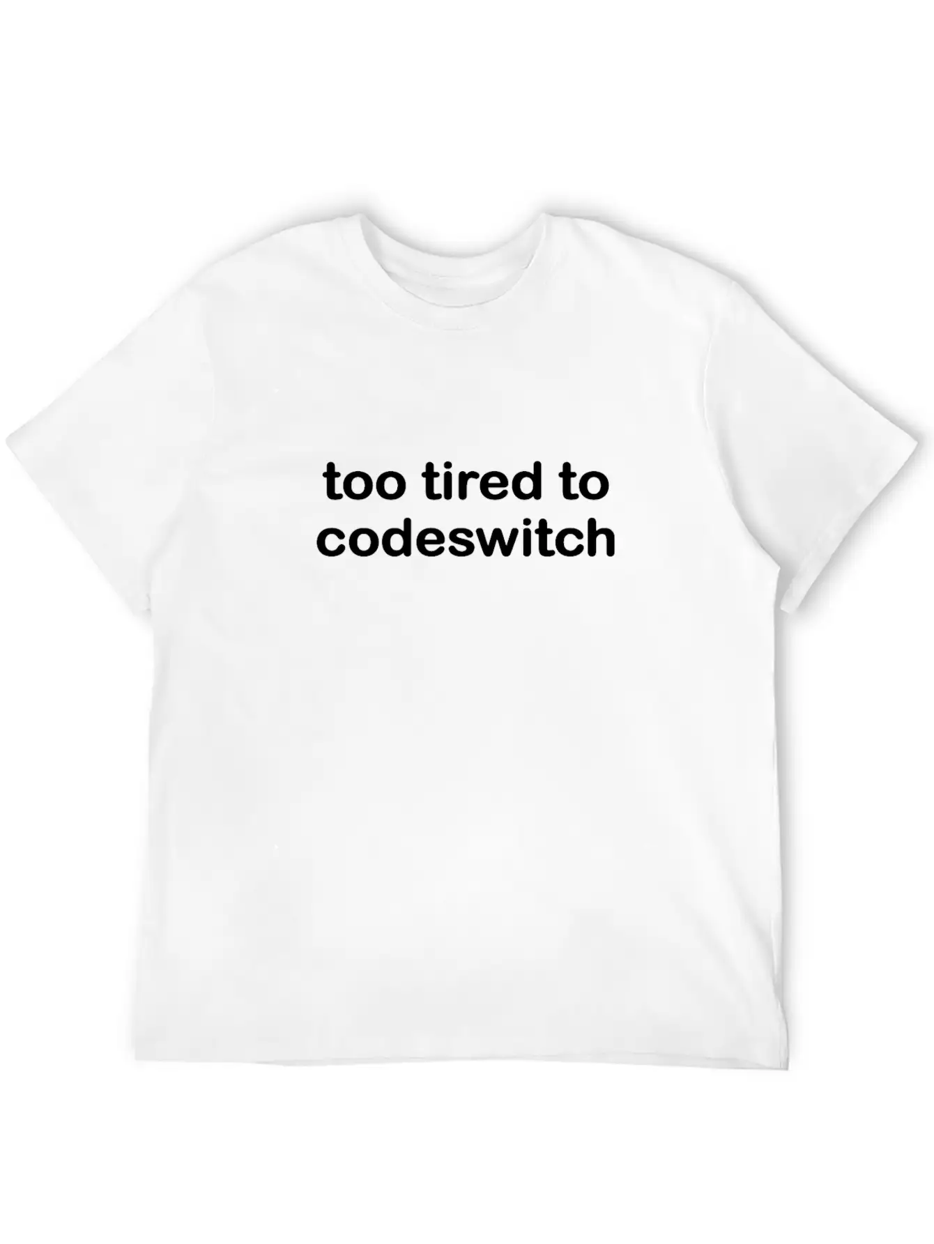Too Tired To Codeswitch Unisex Casual T-Shirt – Clean Design For Daily Comfort