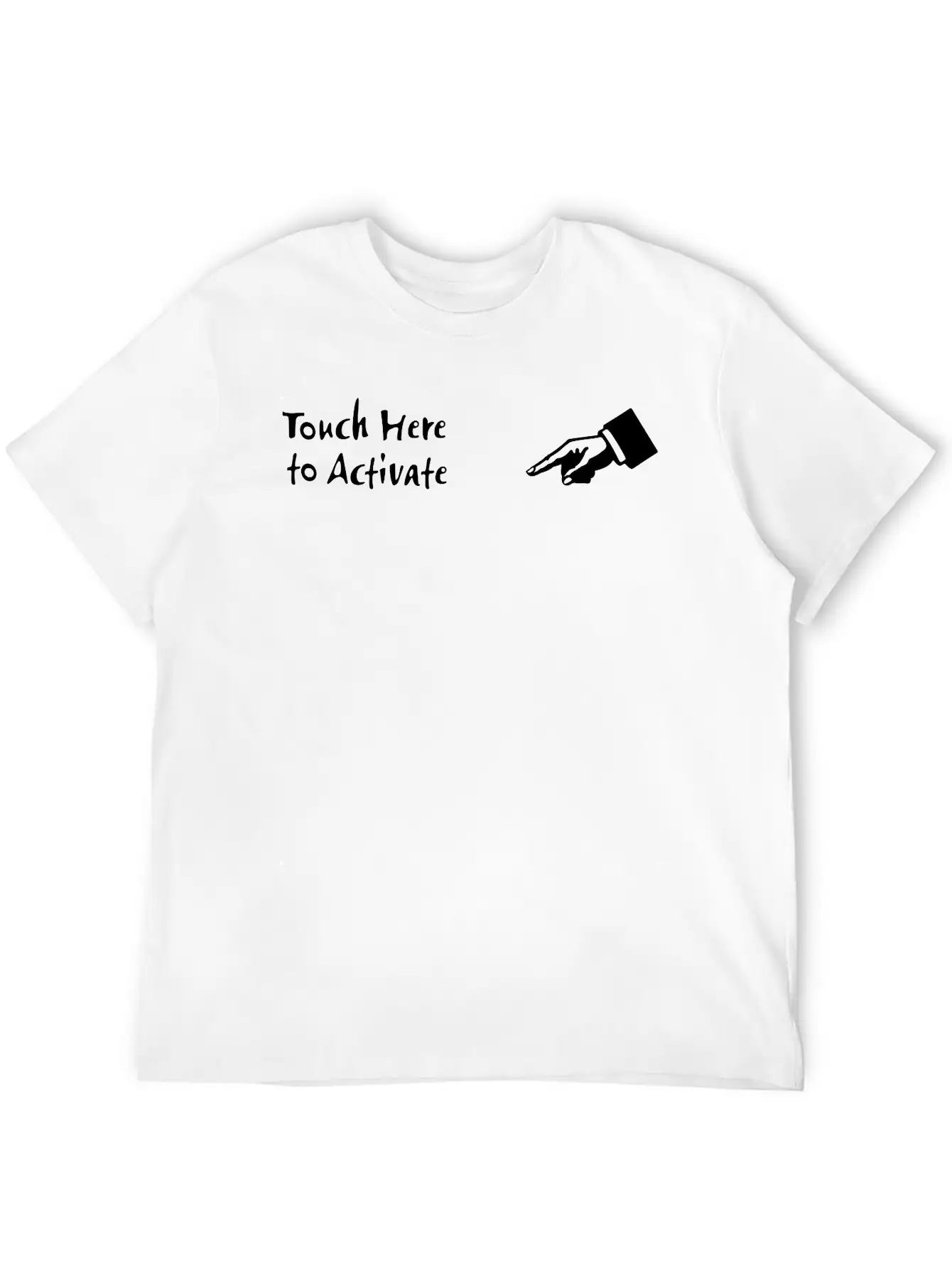 Touch Here To Activate Stylish Everyday T-Shirt – Unisex Basic Cotton Tee