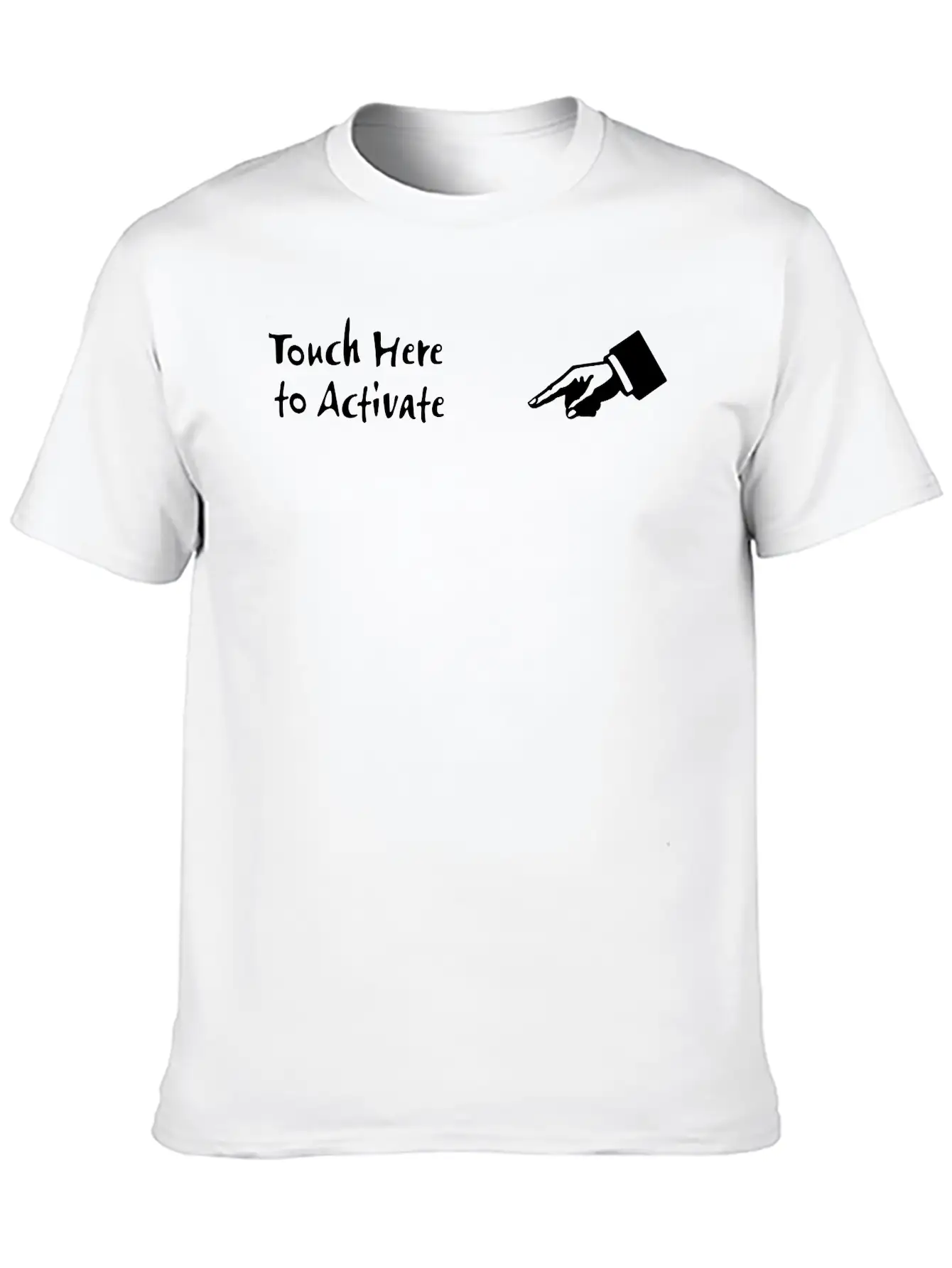 Touch Here To Activate Stylish Everyday T-Shirt – Unisex Basic Cotton Tee