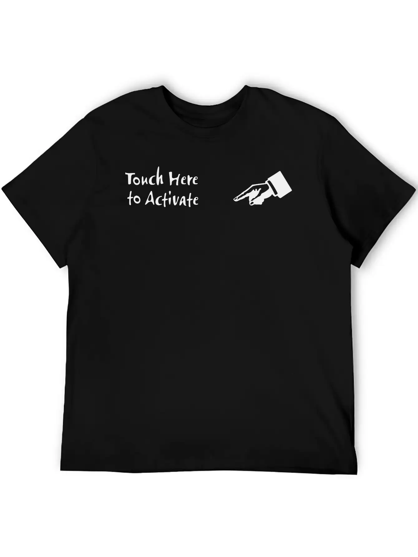 Touch Here To Activate Stylish Everyday T-Shirt – Unisex Basic Cotton Tee