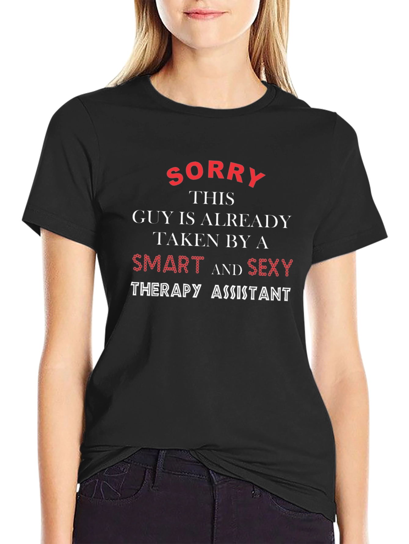 Sorry Taken By Smart Sexy Therapy Assistant T-Shirt