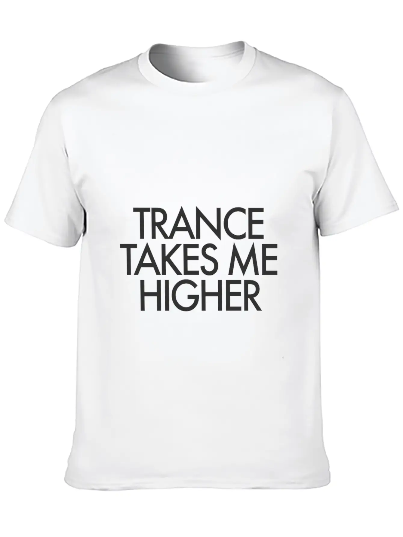 Trance Takes Me Higher Lightweight Cotton T-Shirt – Daily Comfort Graphic Shirt