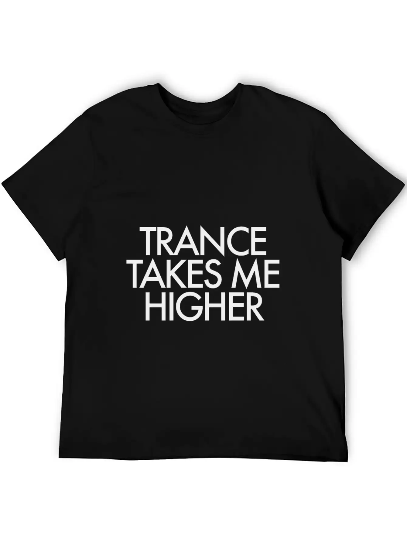 Trance Takes Me Higher Lightweight Cotton T-Shirt – Daily Comfort Graphic Shirt