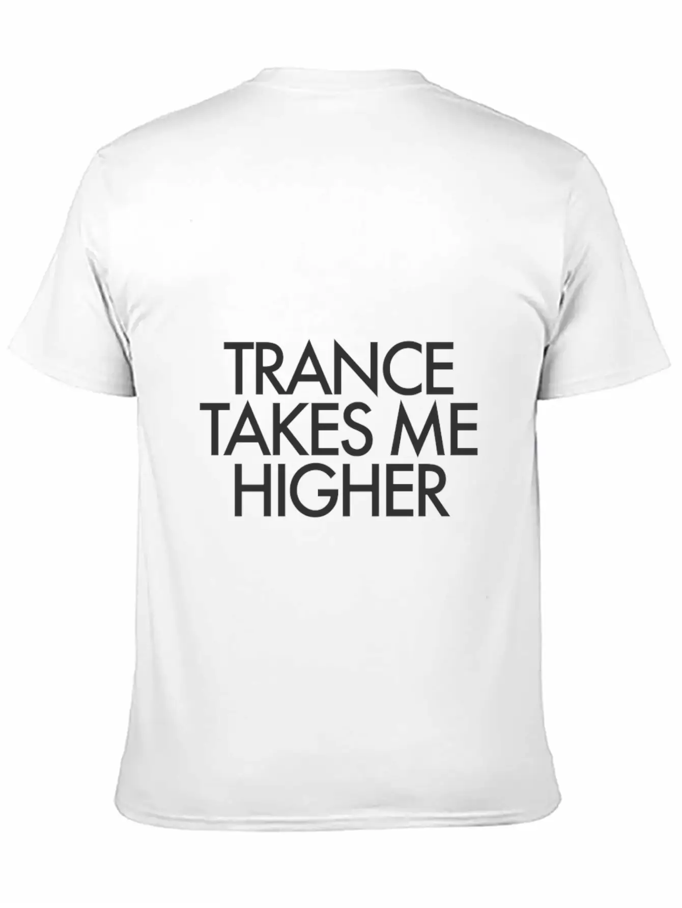 Trance Takes Me Higher Lightweight Cotton T-Shirt – Daily Comfort Graphic Shirt