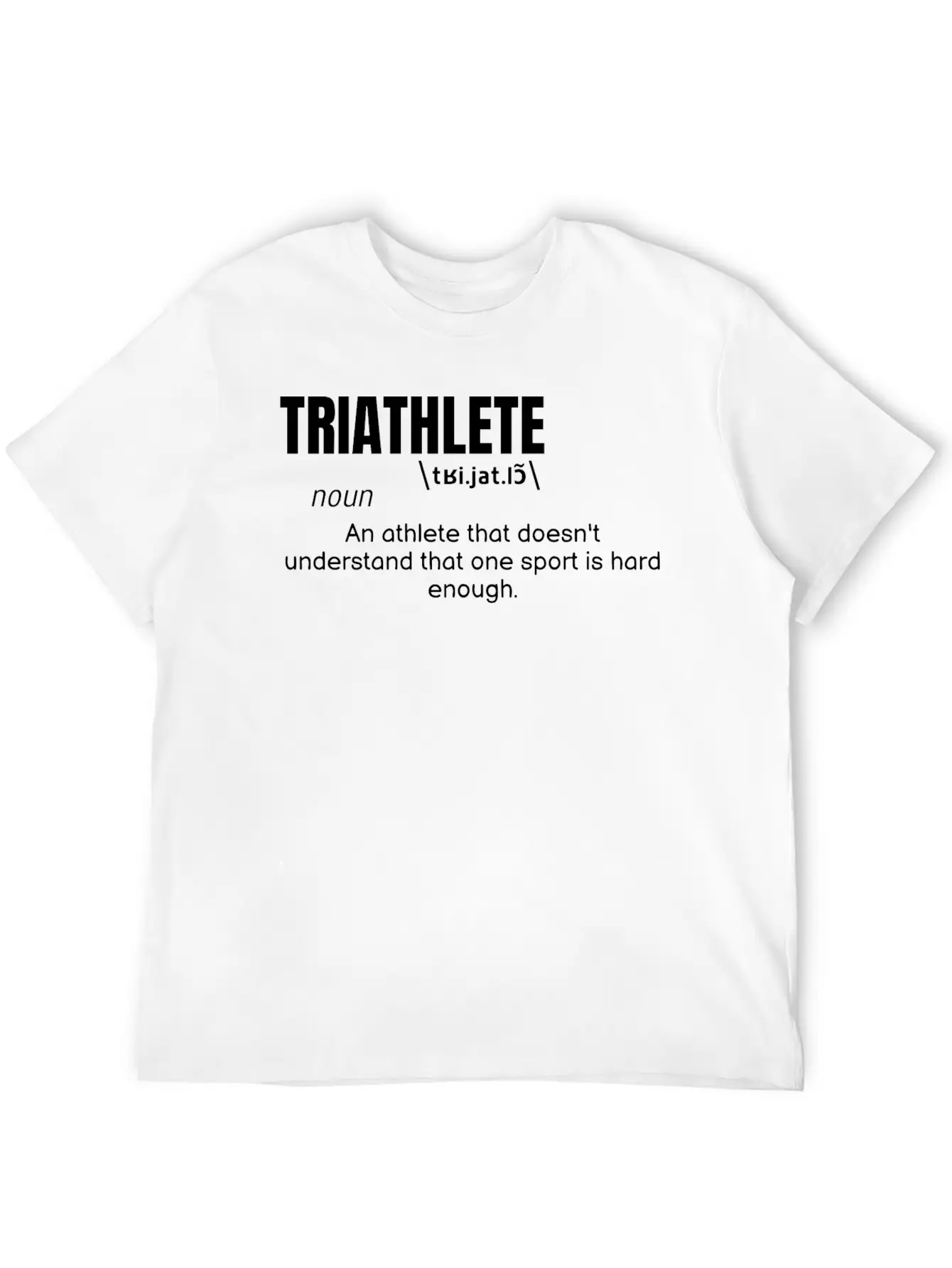 Triathlete Definition Quote Funny Athlete Lightweight Cotton T-Shirt – Daily Comfort Graphic Shirt