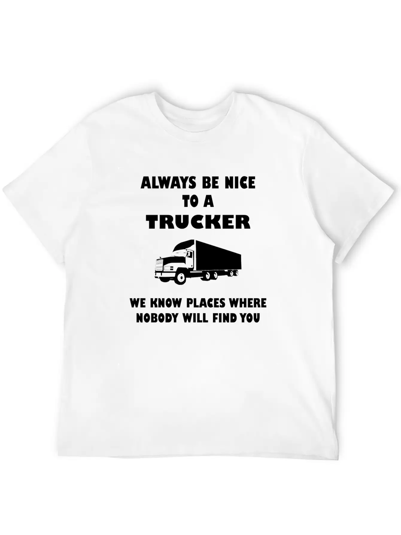 Truck Driver Saying Trucker Humorous Classic Fit Graphic Tee For Daily Comfort – Unisex Cotton Shirt