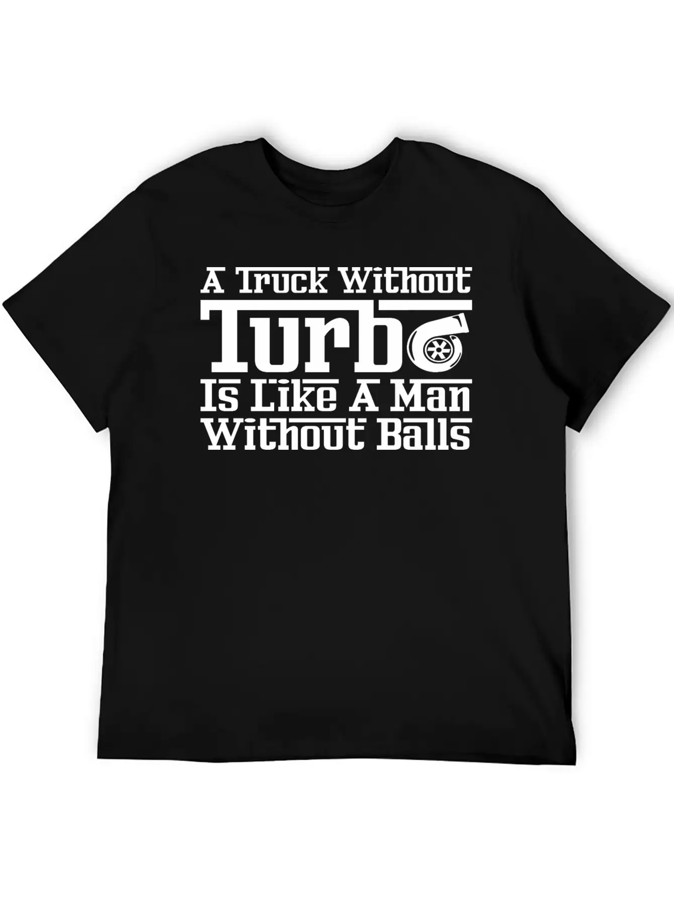 Truck Without Turbo Like Man Without Turbocharger Soft Cotton Short Sleeve Tee – Unisex Wardrobe Staple