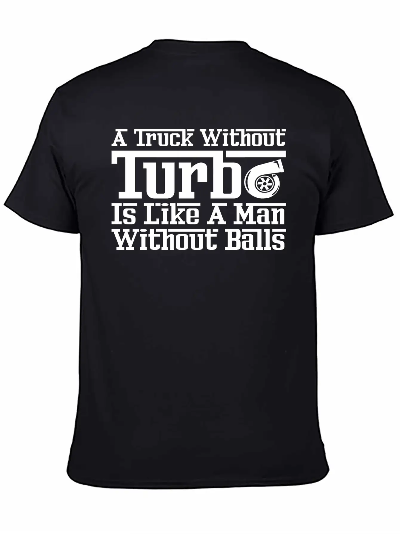 Truck Without Turbo Like Man Without Turbocharger Soft Cotton Short Sleeve Tee – Unisex Wardrobe Staple