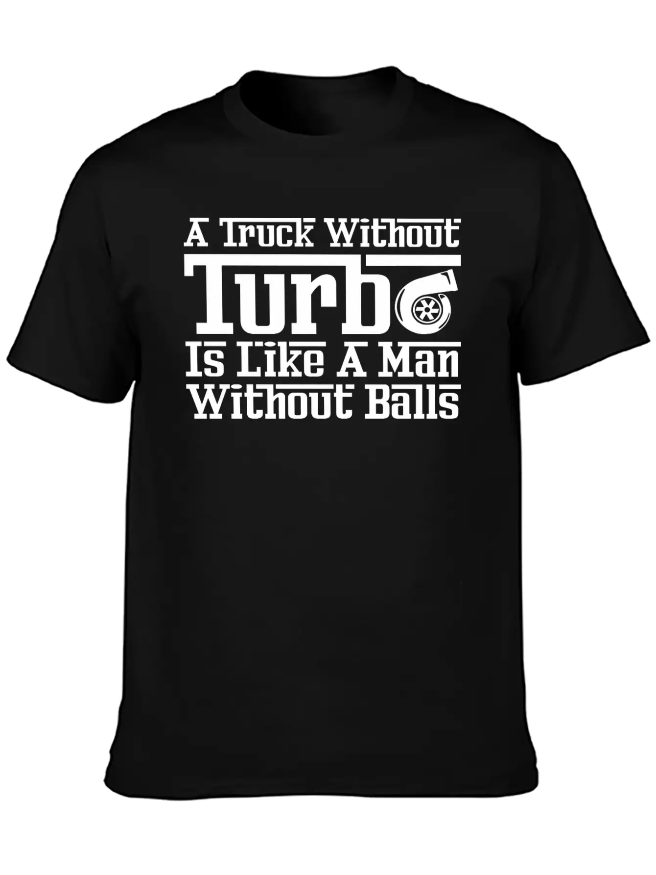 Truck Without Turbo Like Man Without Turbocharger Soft Cotton Short Sleeve Tee – Unisex Wardrobe Staple