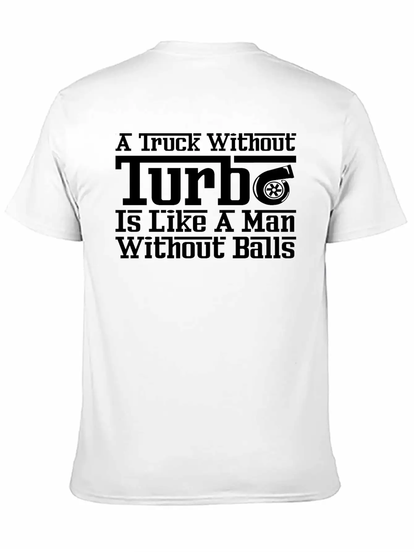 Truck Without Turbo Like Man Without Turbocharger Soft Cotton Short Sleeve Tee – Unisex Wardrobe Staple