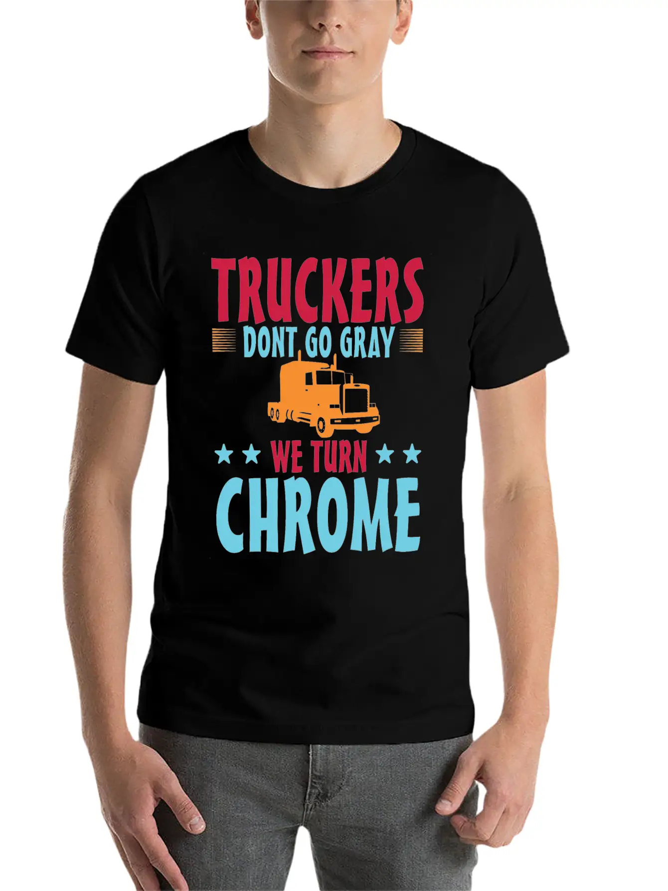 Truckers Don't Go Gray We Turn Chrome 1 Unisex Casual T-Shirt – Clean Design For Daily Comfort
