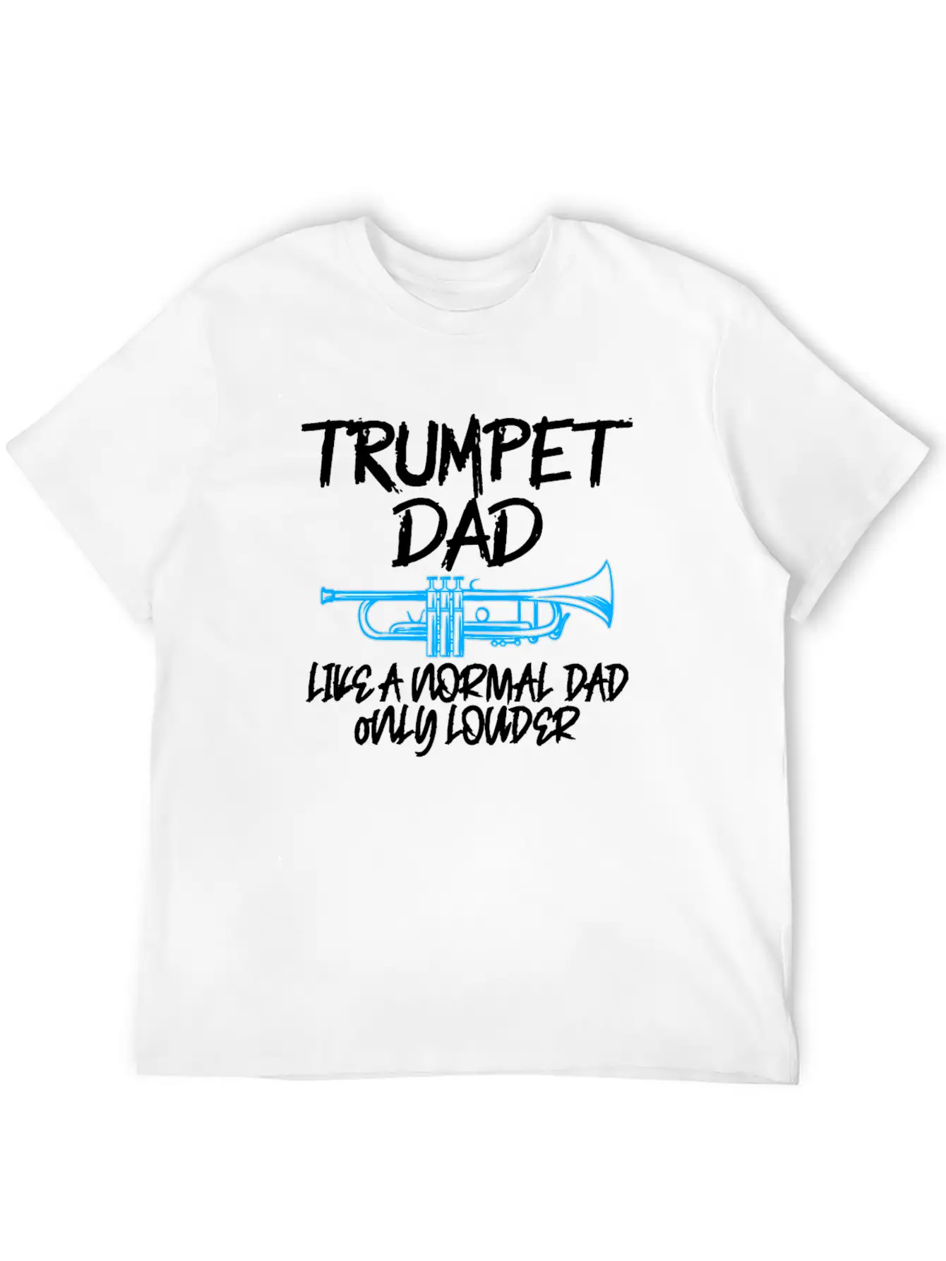 Trumpet Dad Like A Normal Dad Classic Fit Graphic Tee For Daily Comfort – Unisex Cotton Shirt