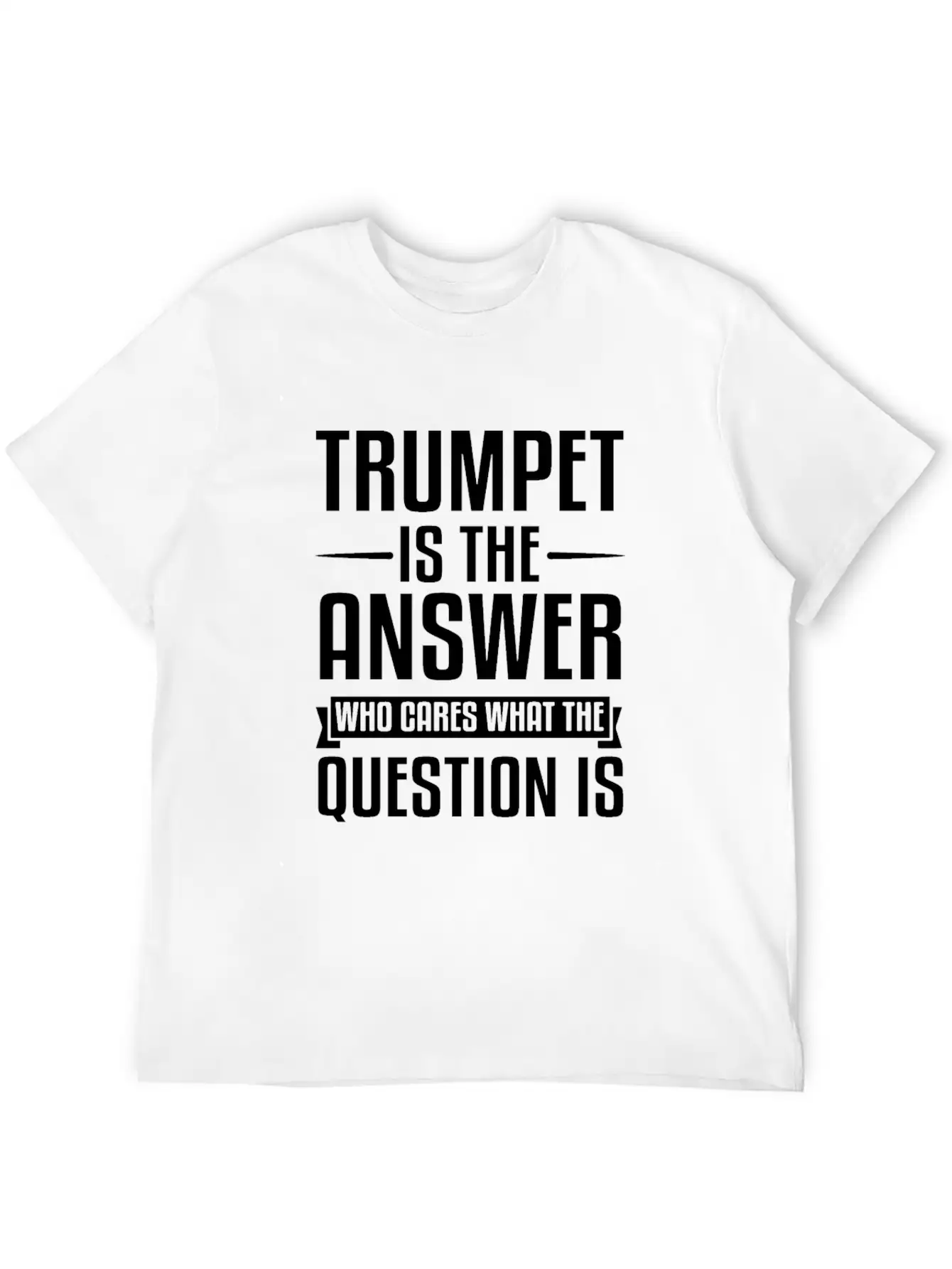 Trumpet Is The Answer Unisex Casual T-Shirt – Clean Design For Daily Comfort