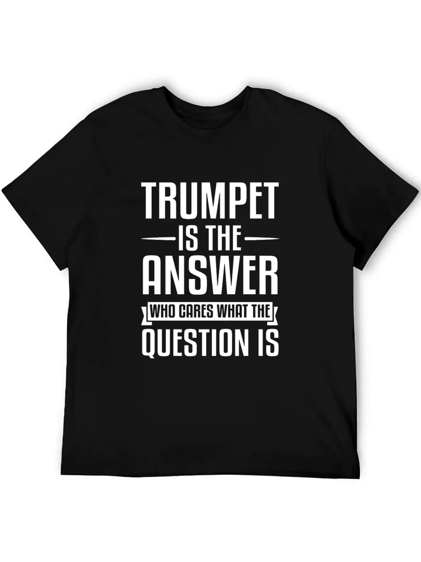 Trumpet Is The Answer Unisex Casual T-Shirt – Clean Design For Daily Comfort