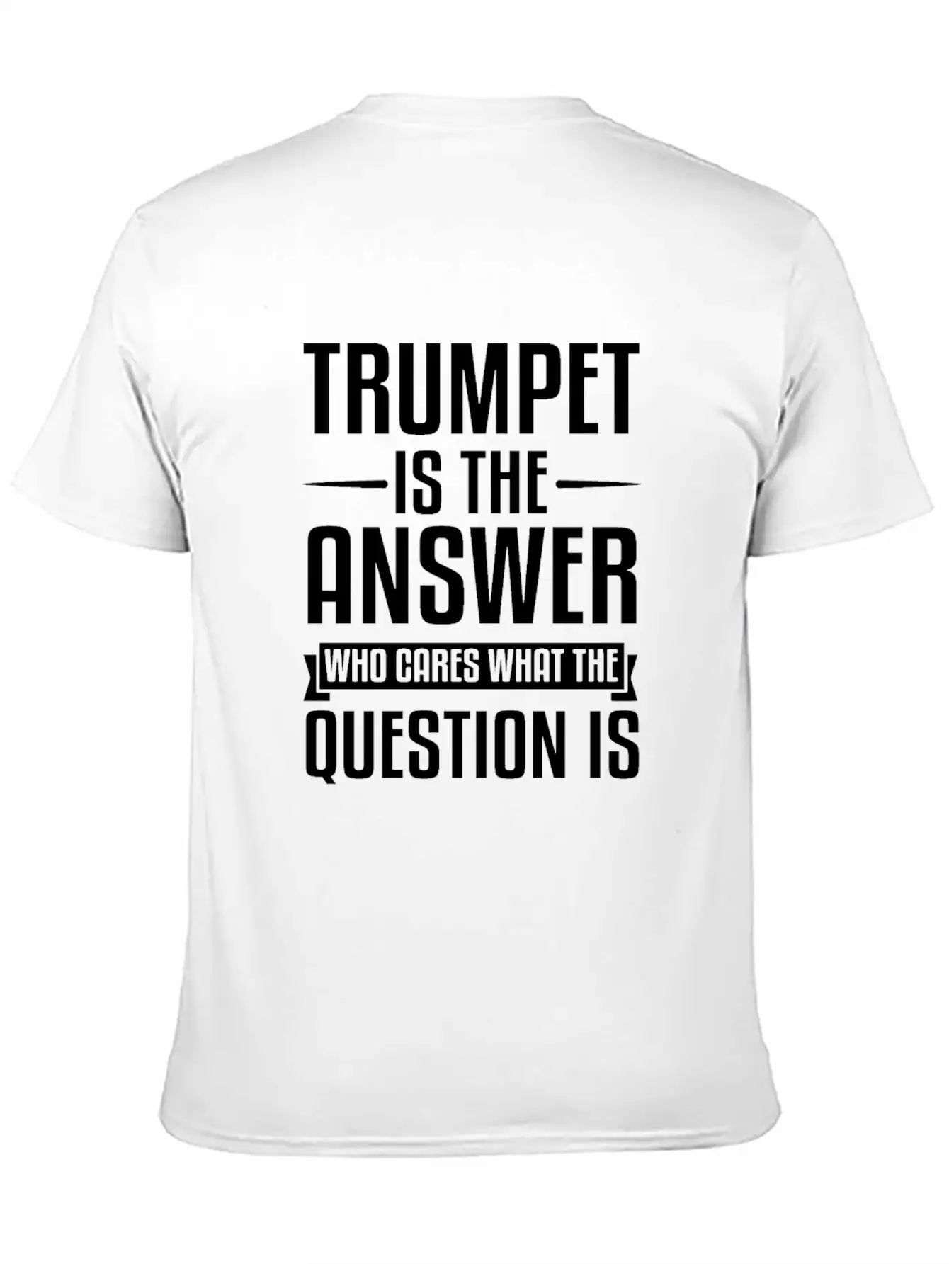 Trumpet Is The Answer Unisex Casual T-Shirt – Clean Design For Daily Comfort