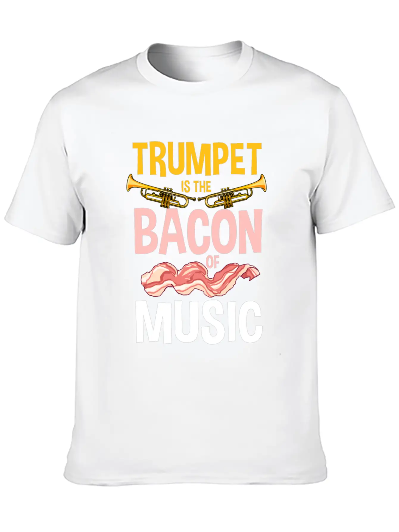 Trumpet Is The Bacon Of Music Lightweight Cotton T-Shirt – Daily Comfort Graphic Shirt
