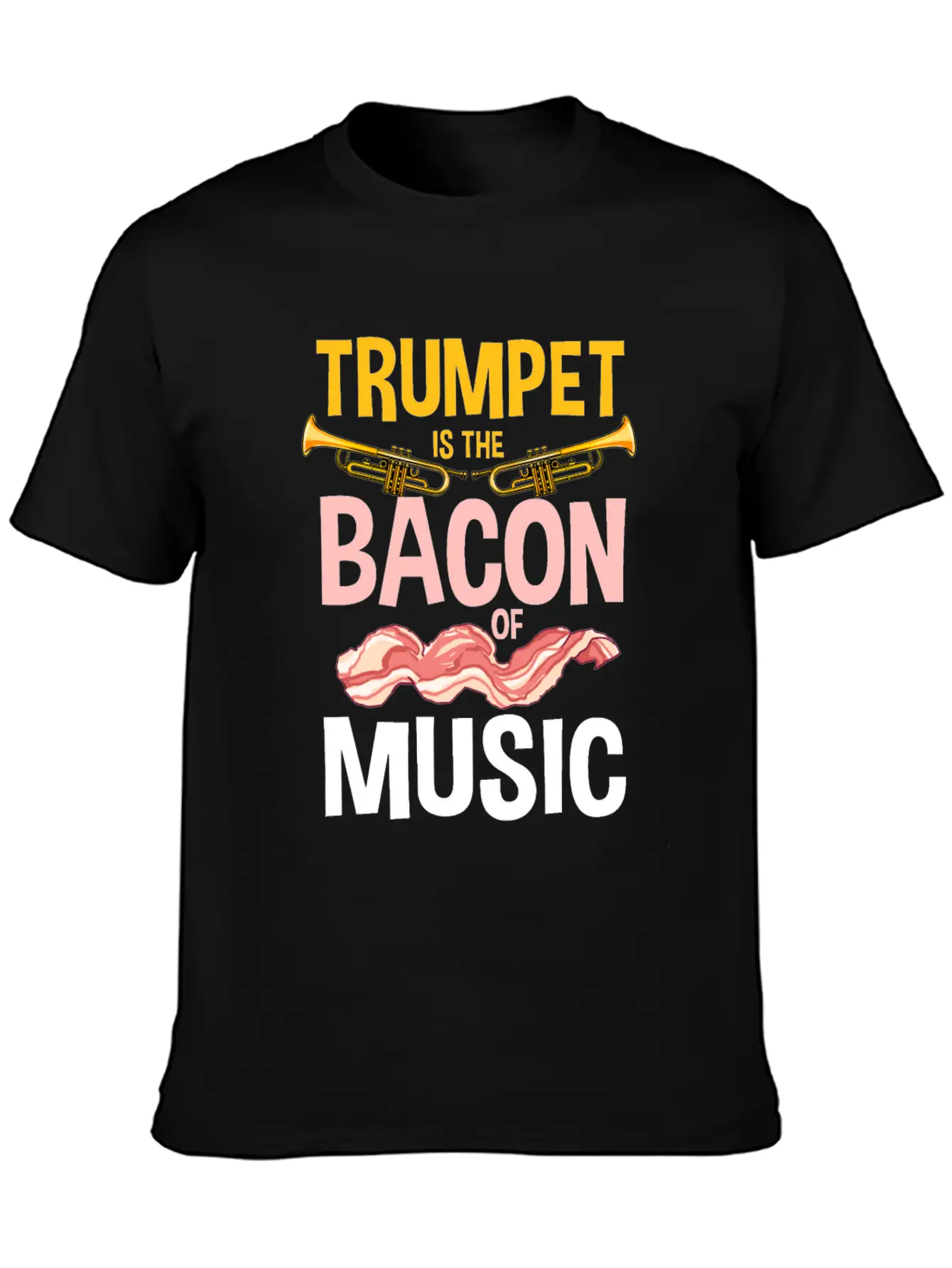 Trumpet Is The Bacon Of Music Lightweight Cotton T-Shirt – Daily Comfort Graphic Shirt