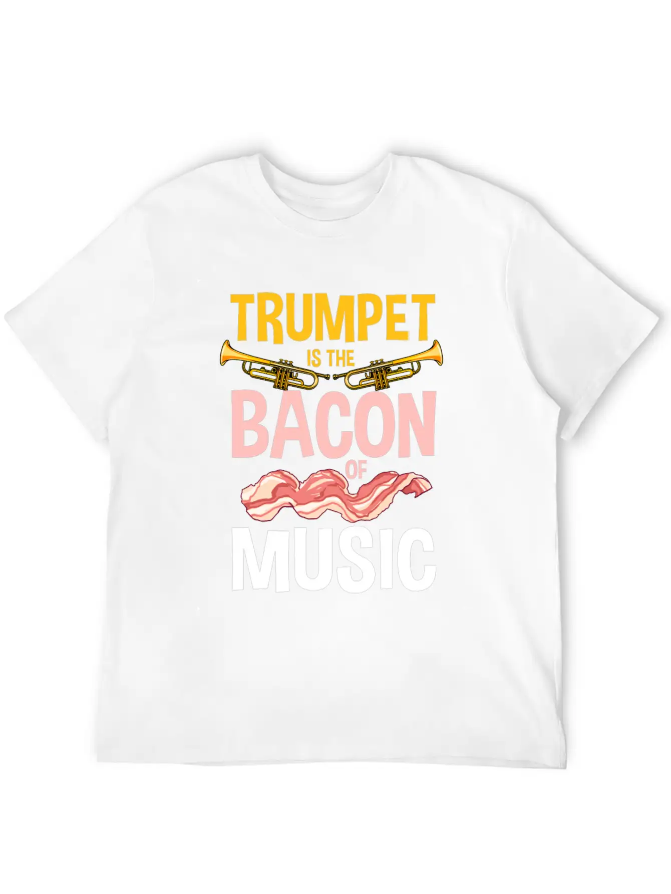 Trumpet Is The Bacon Of Music Lightweight Cotton T-Shirt – Daily Comfort Graphic Shirt