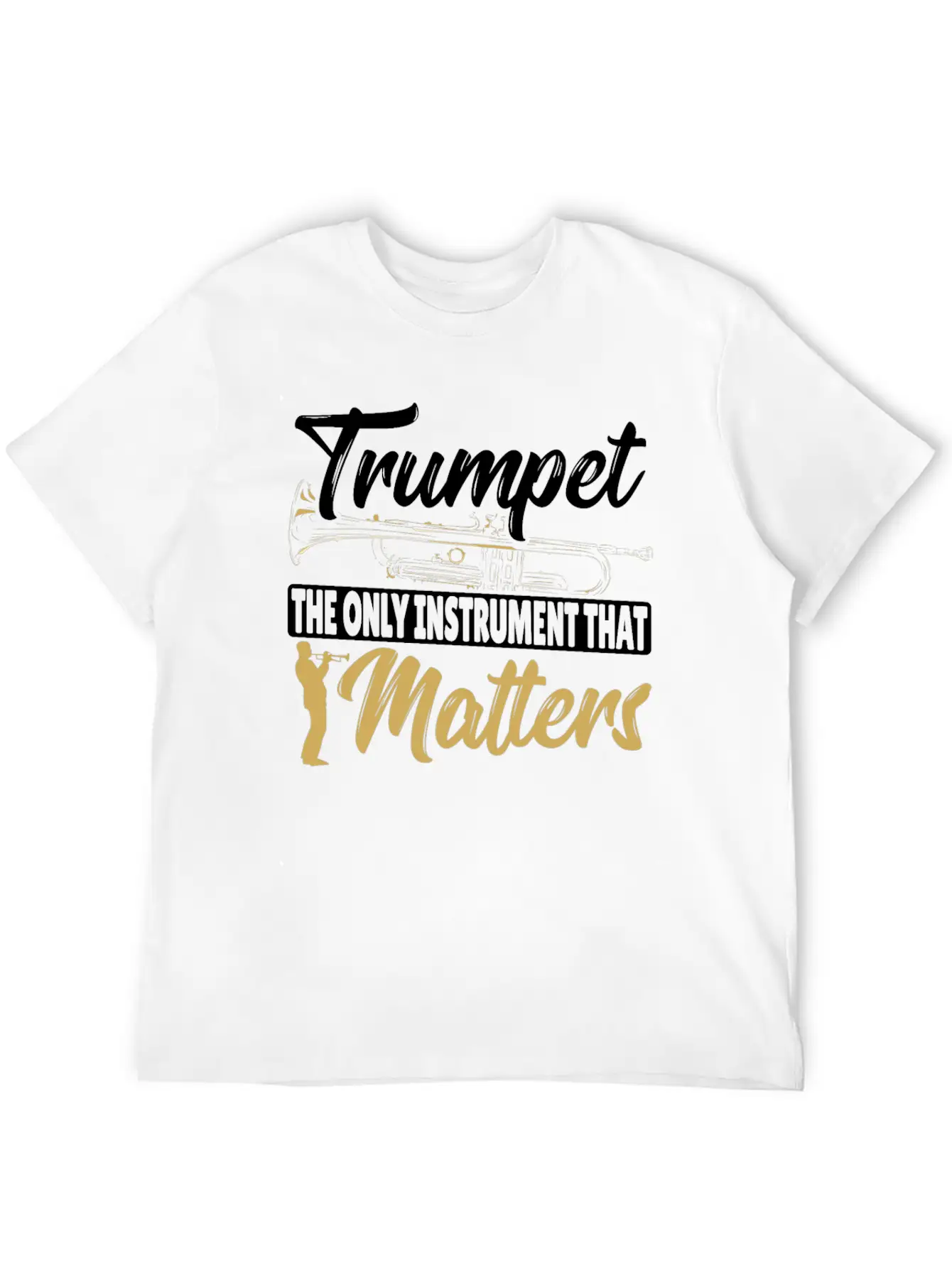 Trumpet The Only Instrument That Matters Trumpet Lightweight Cotton T-Shirt – Daily Comfort Graphic Shirt