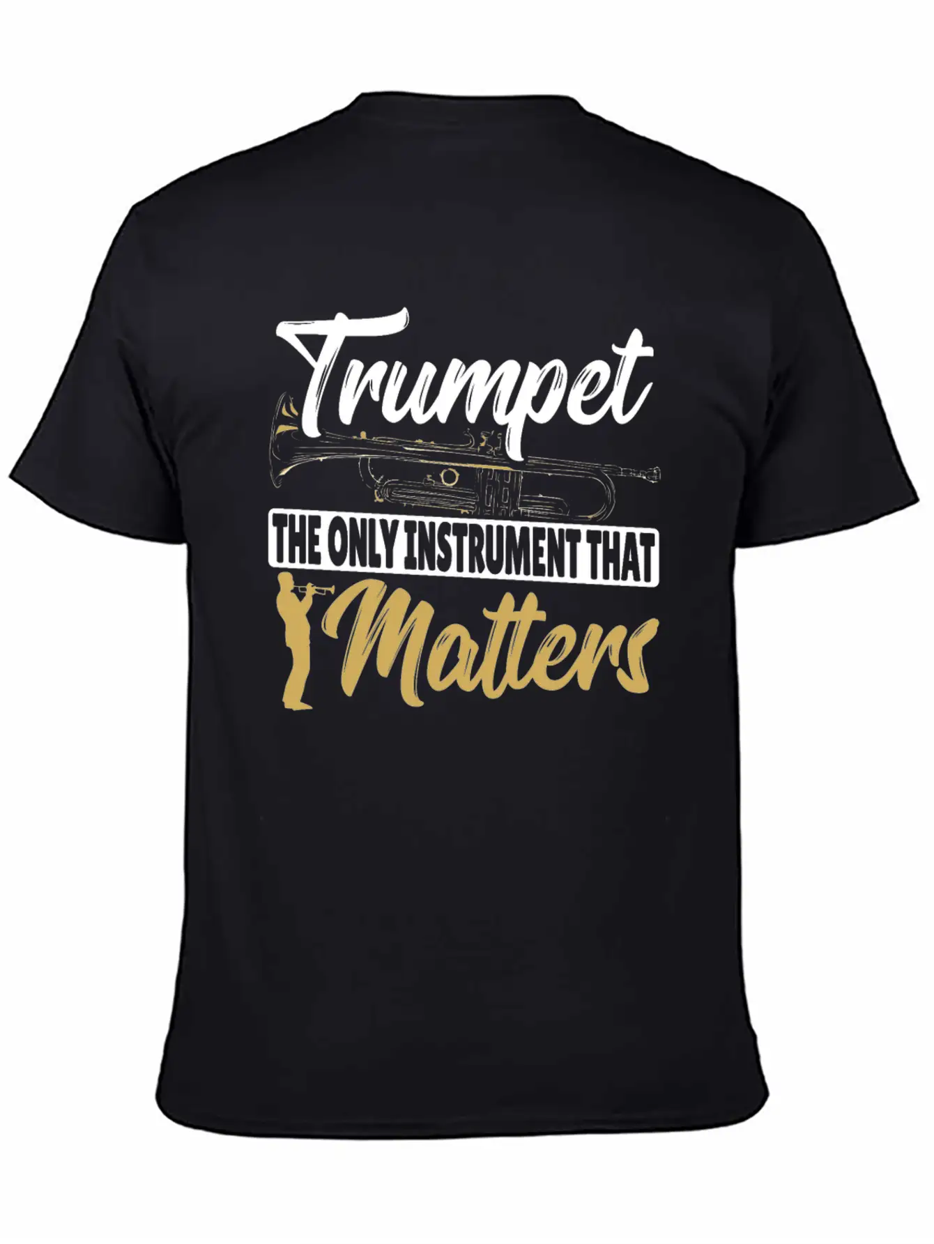 Trumpet The Only Instrument That Matters Trumpet Lightweight Cotton T-Shirt – Daily Comfort Graphic Shirt