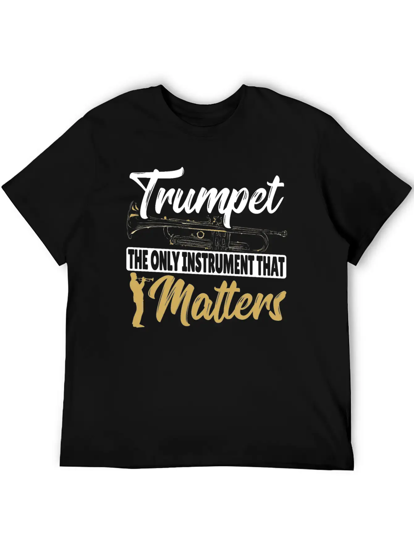 Trumpet The Only Instrument That Matters Trumpet Lightweight Cotton T-Shirt – Daily Comfort Graphic Shirt