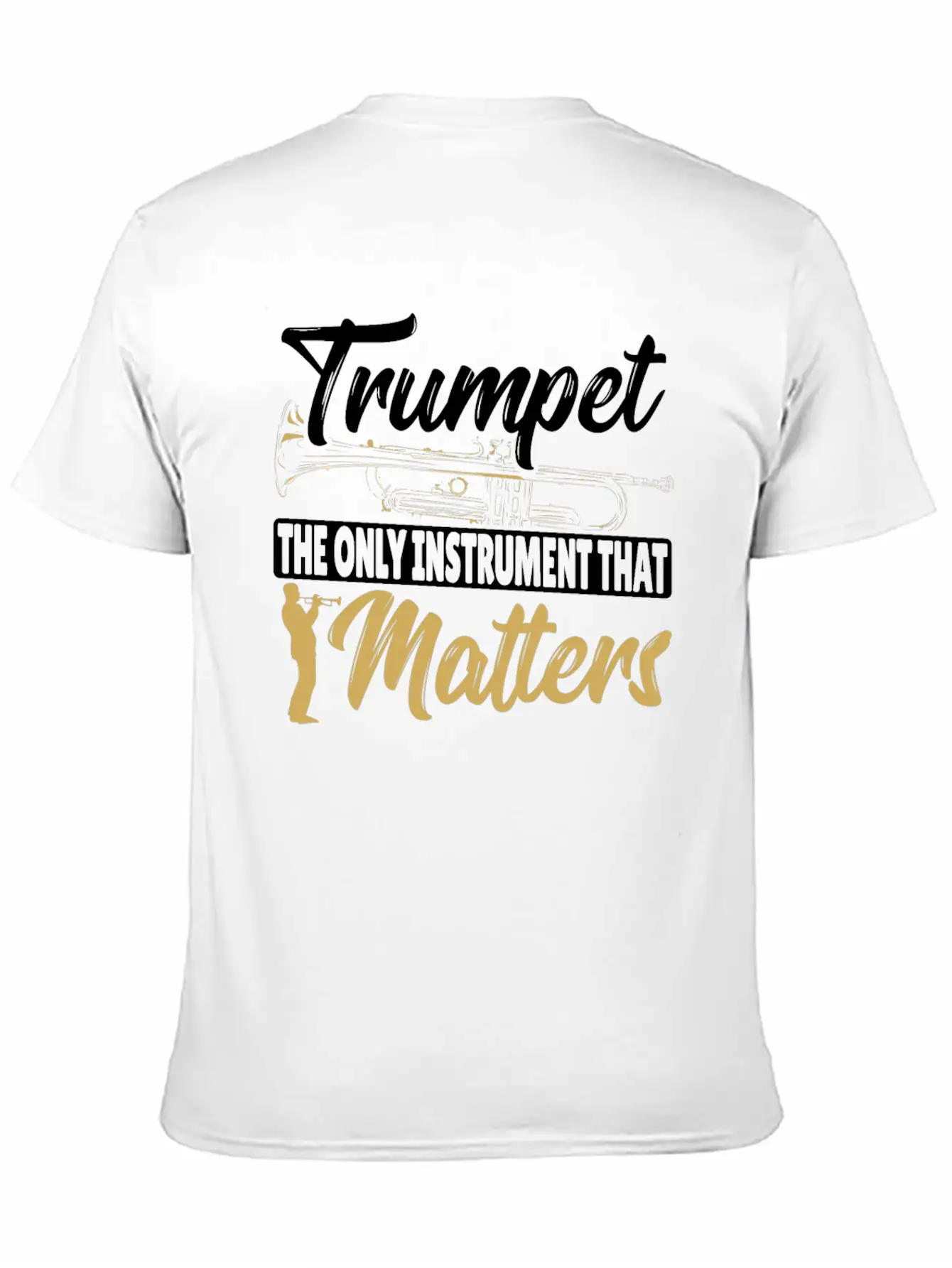 Trumpet The Only Instrument That Matters Trumpet Lightweight Cotton T-Shirt – Daily Comfort Graphic Shirt
