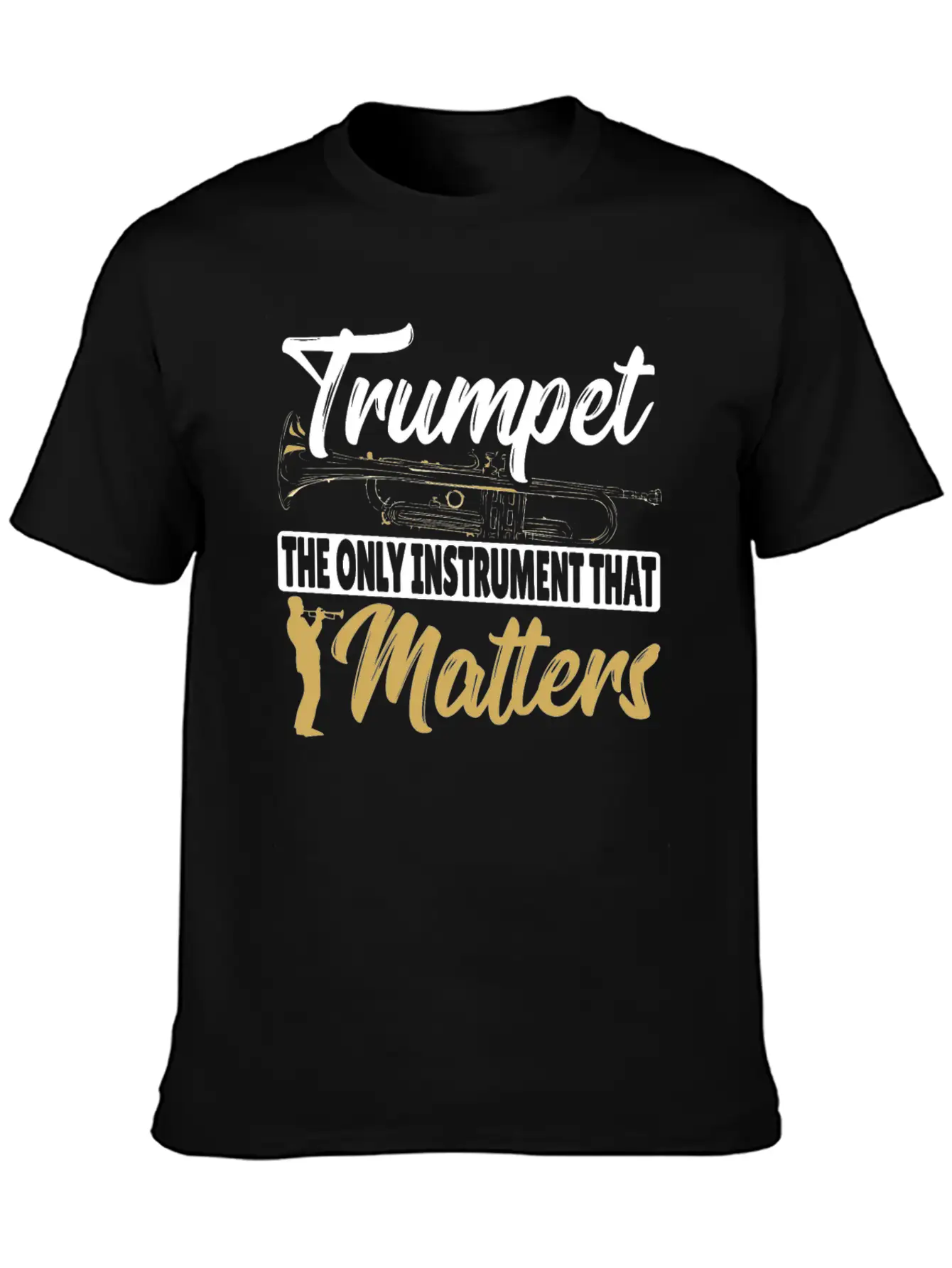 Trumpet The Only Instrument That Matters Trumpet Lightweight Cotton T-Shirt – Daily Comfort Graphic Shirt