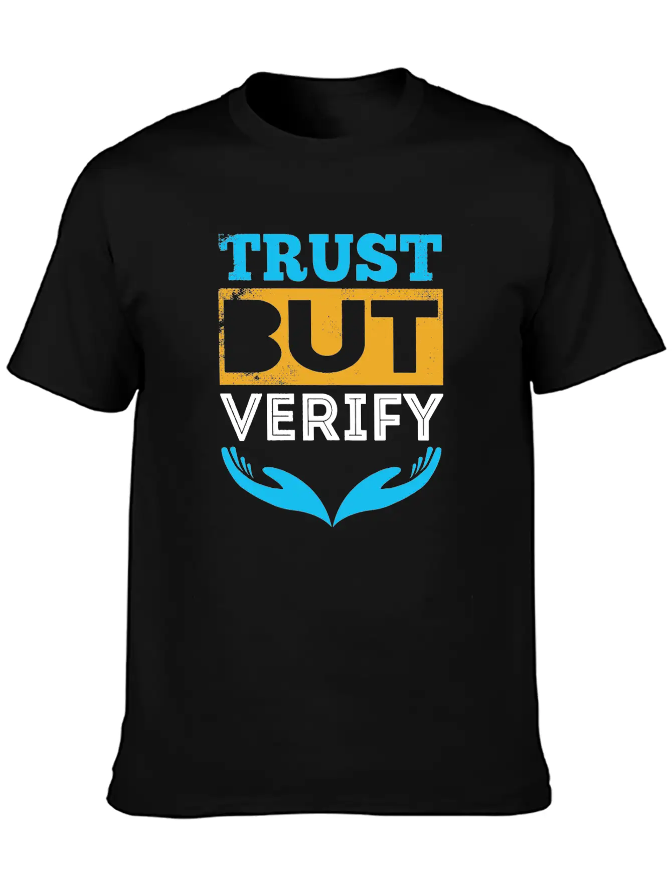 Trust But Verify Modern Fit Casual T-Shirt – Clean And Versatile Design