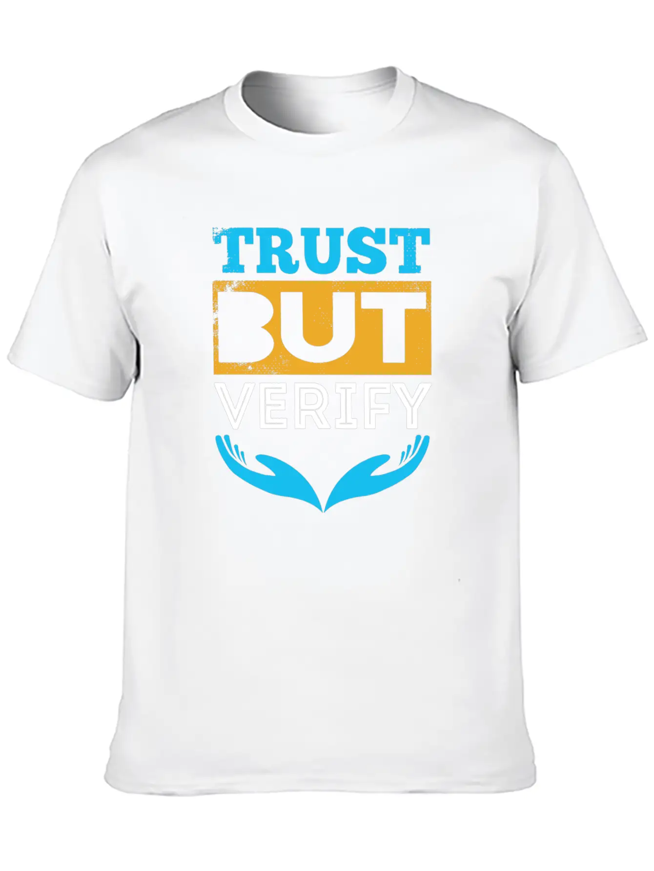 Trust But Verify Modern Fit Casual T-Shirt – Clean And Versatile Design