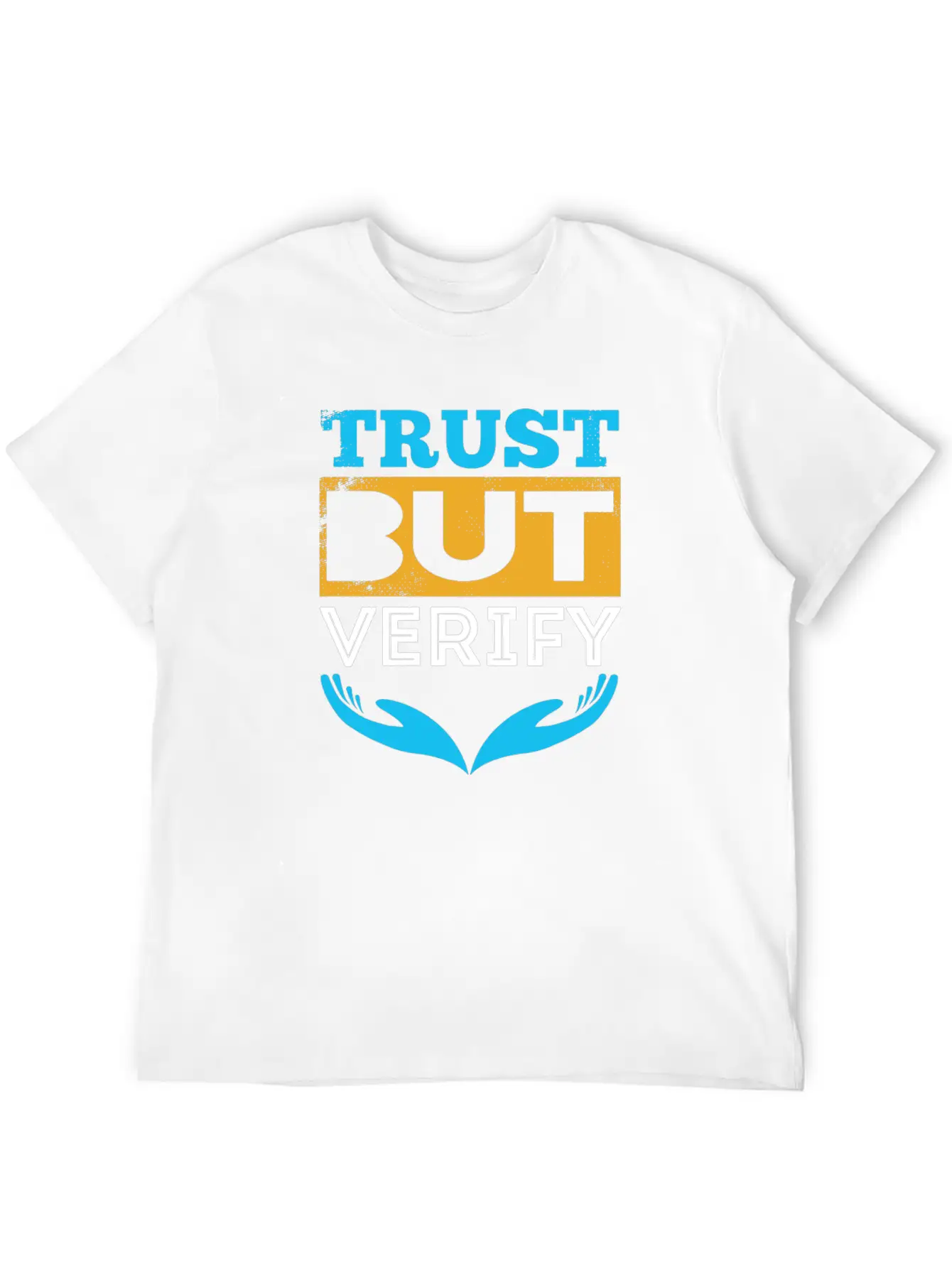 Trust But Verify Modern Fit Casual T-Shirt – Clean And Versatile Design