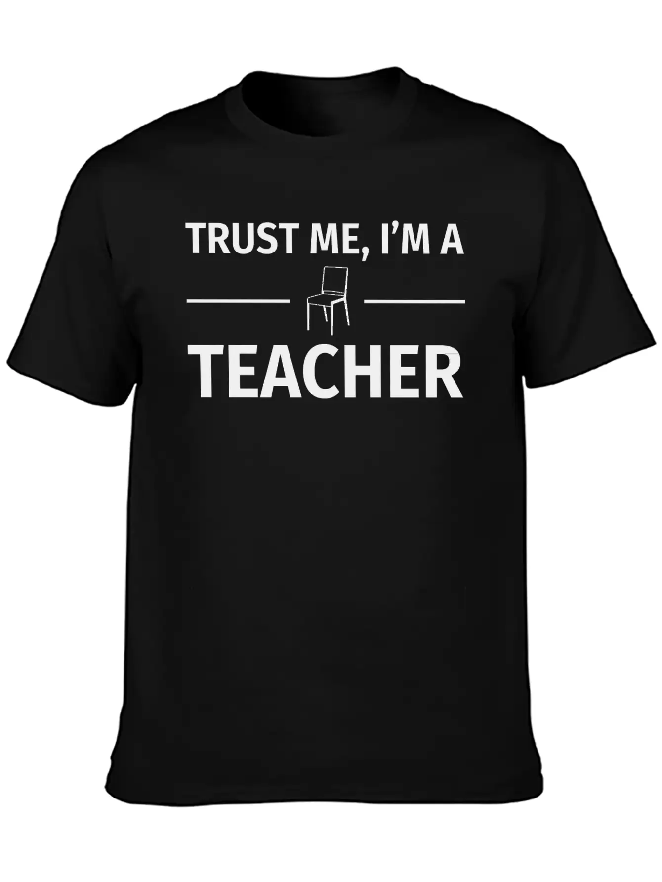 Trust Me I M A Teacher T Shirt Basic Graphic T-Shirt – Daily Comfort In Soft Cotton