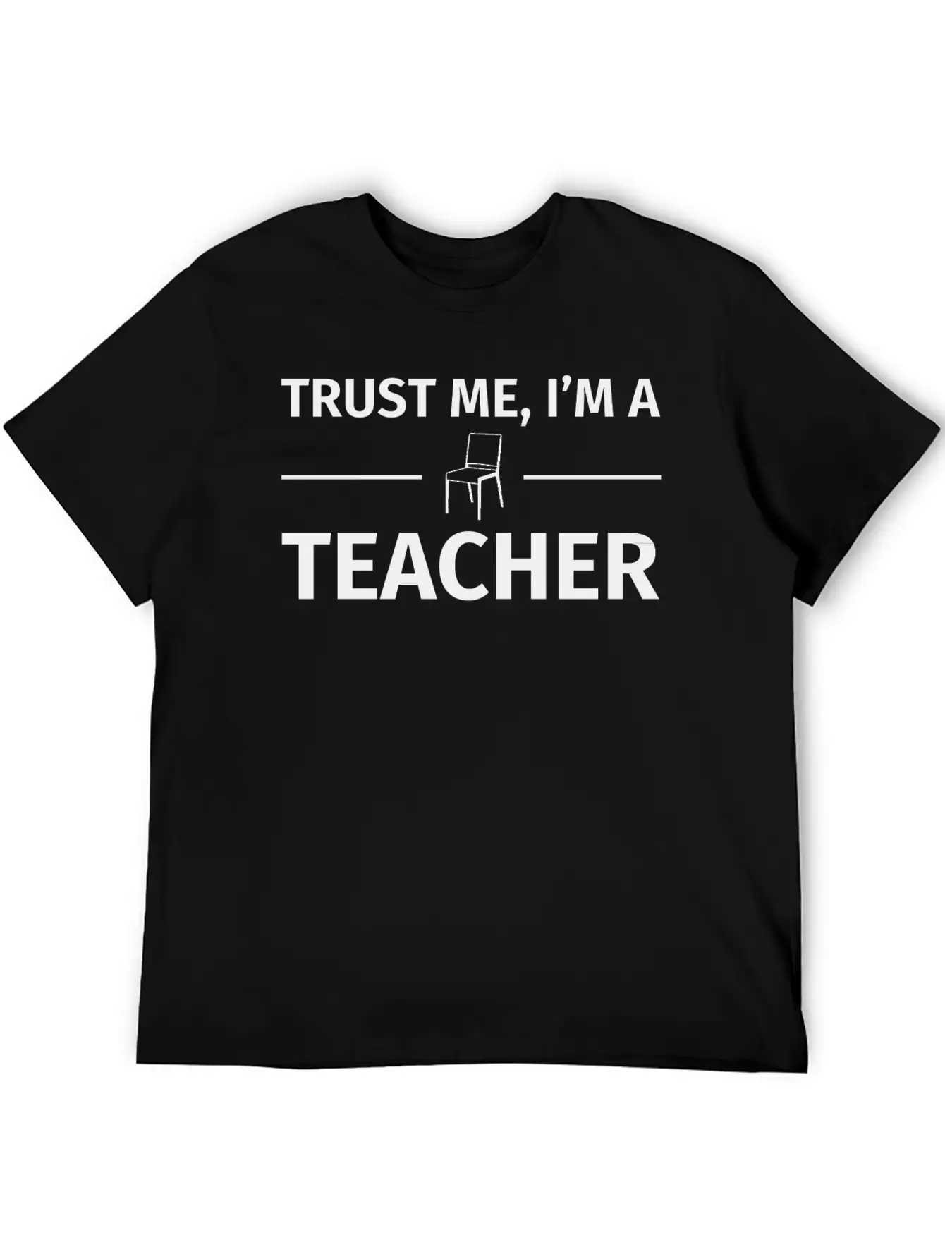 Trust Me I M A Teacher T Shirt Basic Graphic T-Shirt – Daily Comfort In Soft Cotton