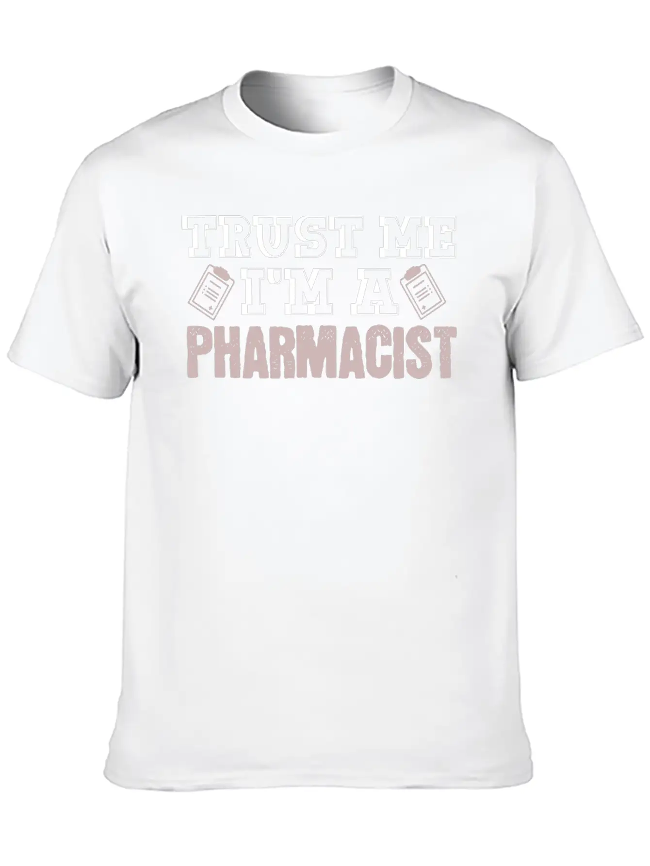 Trust Me I'm A Pharmacist Joke Druggist Chemist Lightweight Cotton T-Shirt – Daily Comfort Graphic Shirt