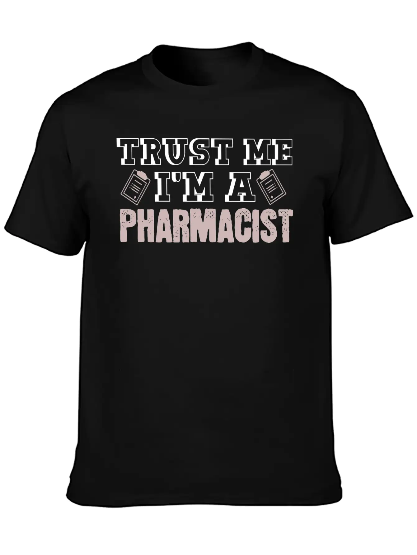 Trust Me I'm A Pharmacist Joke Druggist Chemist Lightweight Cotton T-Shirt – Daily Comfort Graphic Shirt