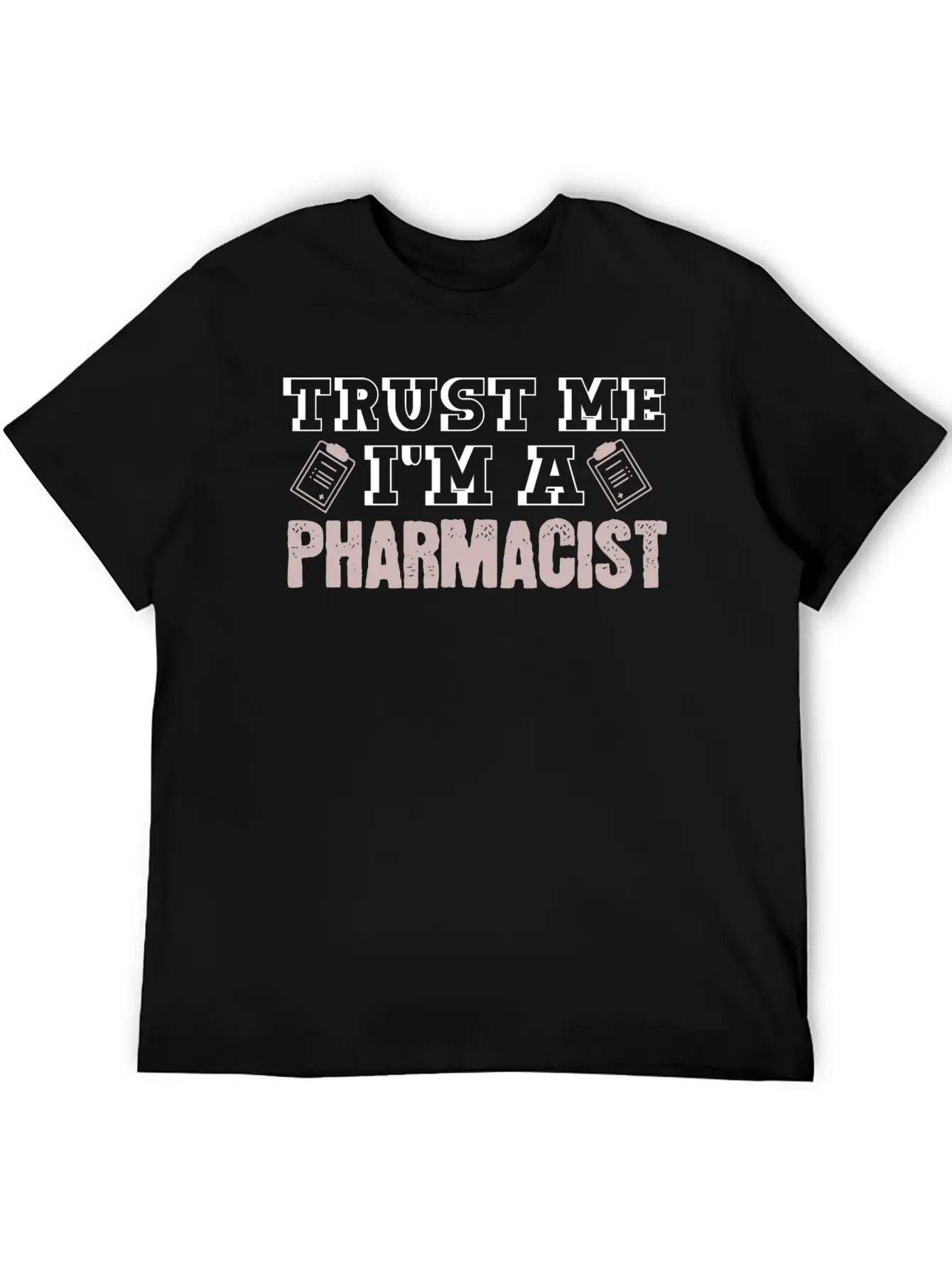 Trust Me I'm A Pharmacist Joke Druggist Chemist Lightweight Cotton T-Shirt – Daily Comfort Graphic Shirt